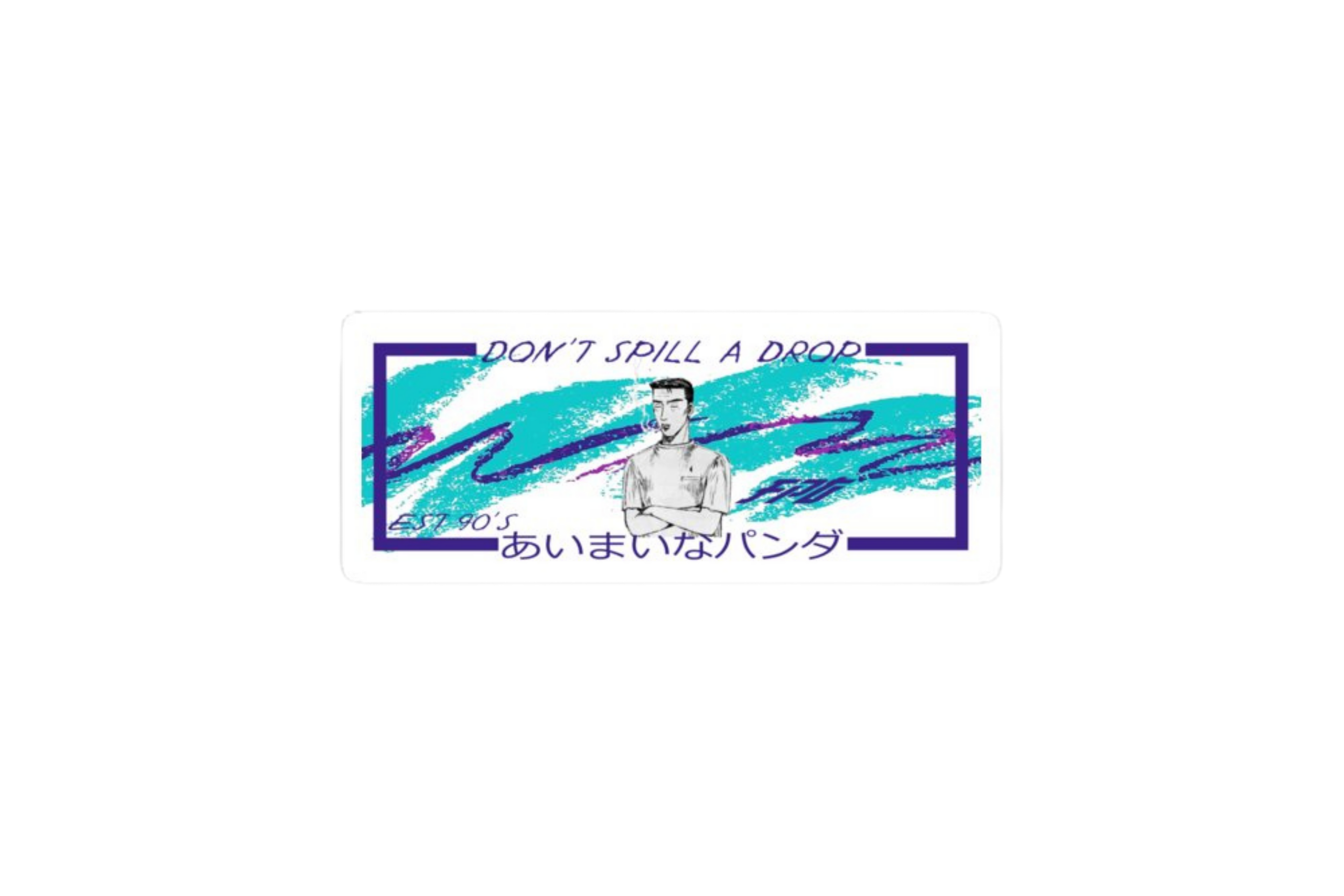 SLAP STICKER: DON'T SPILL A