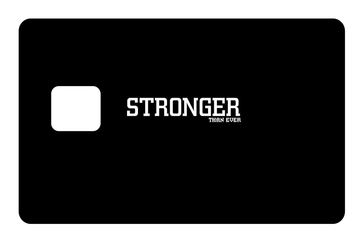 CARD SKIN: STRONGER THAN EVER