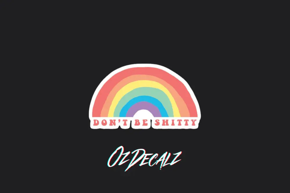 STICKER: DON’T BE SHI*TY