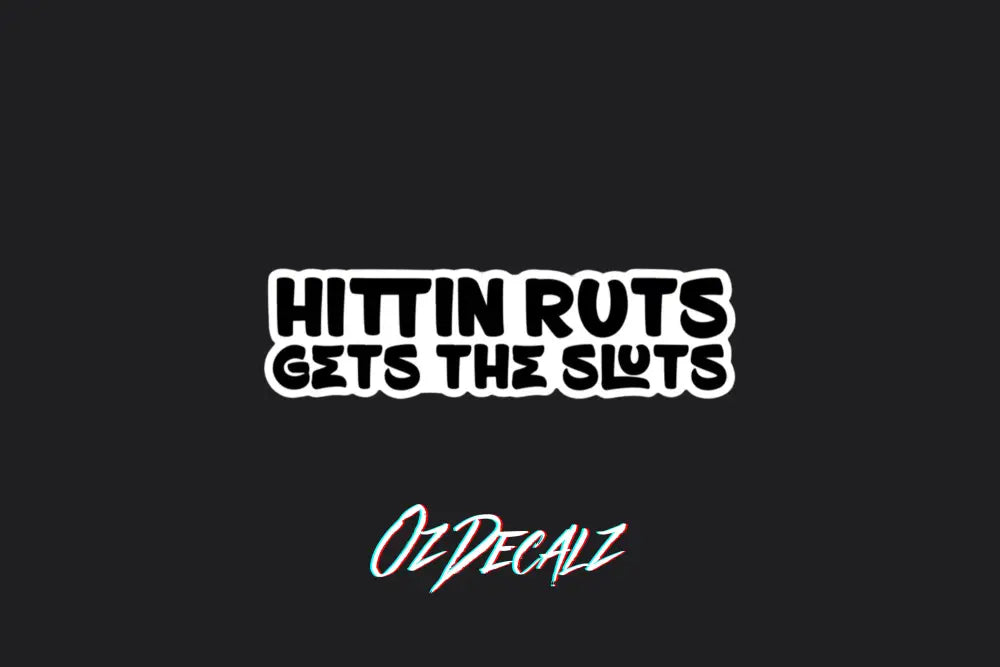 STICKER: HITTIN RUTS