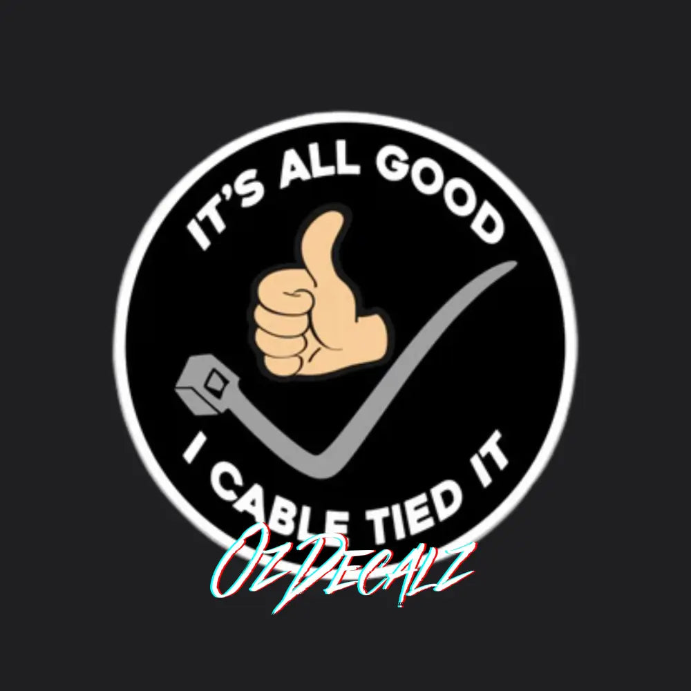 I CABLE TIED IT STICKER - OZDecalz