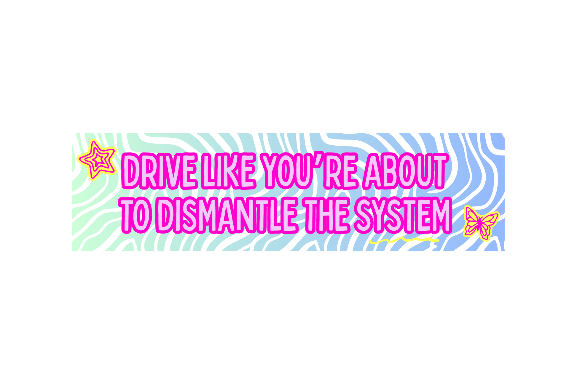 SLAP STICKER: DRIVE LIKE YOU'RE ABOUT TO