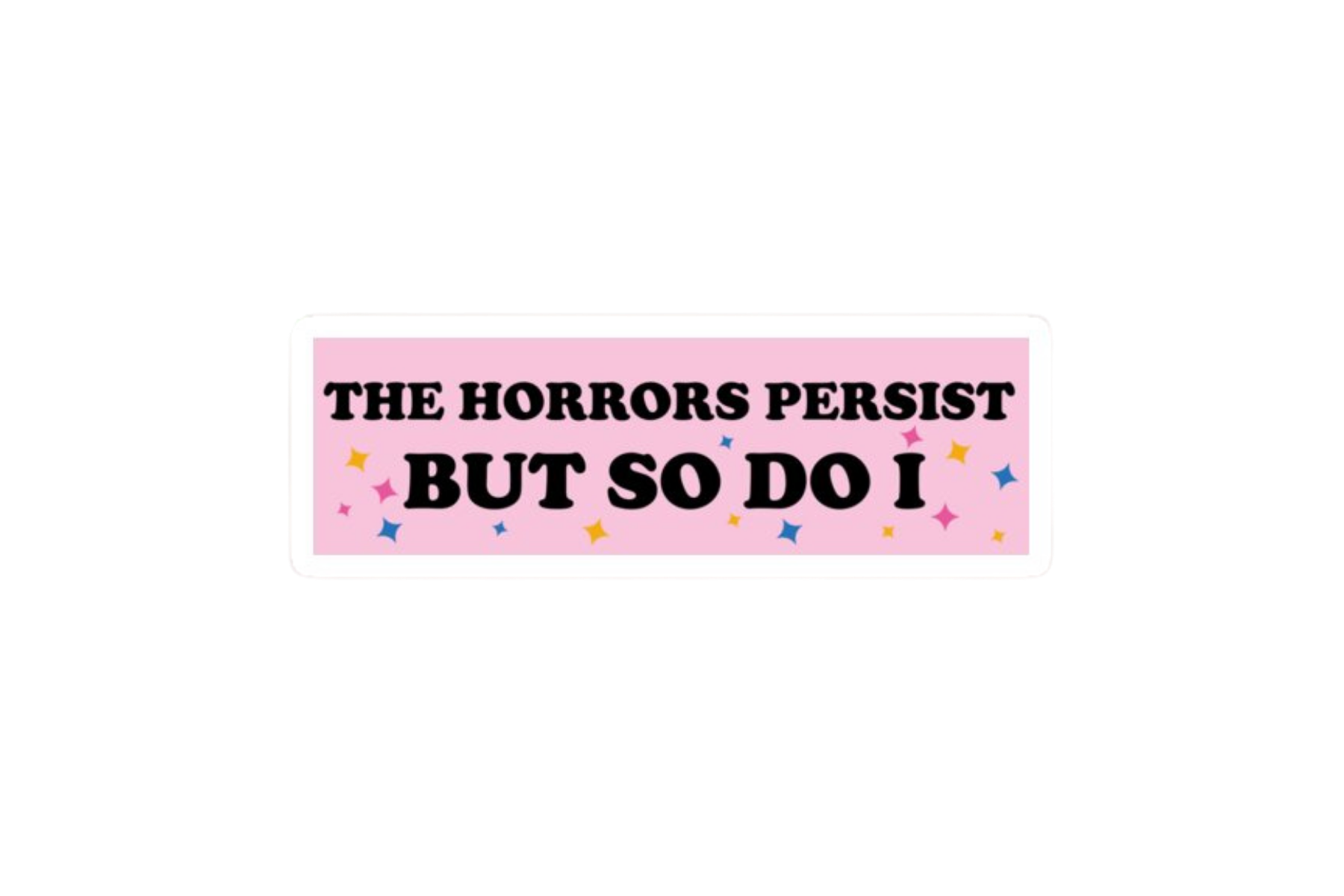 SLAP STICKER: THE HORRORS PERSIST