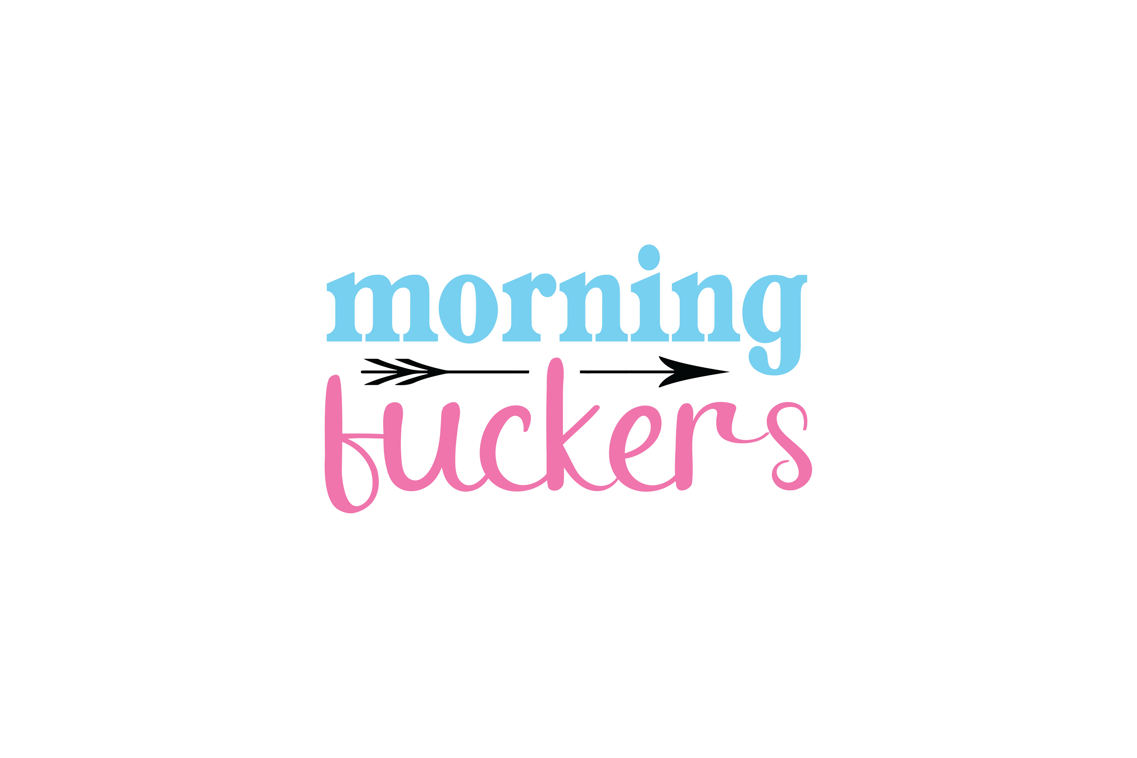 STICKER: MORNING F*CKERS