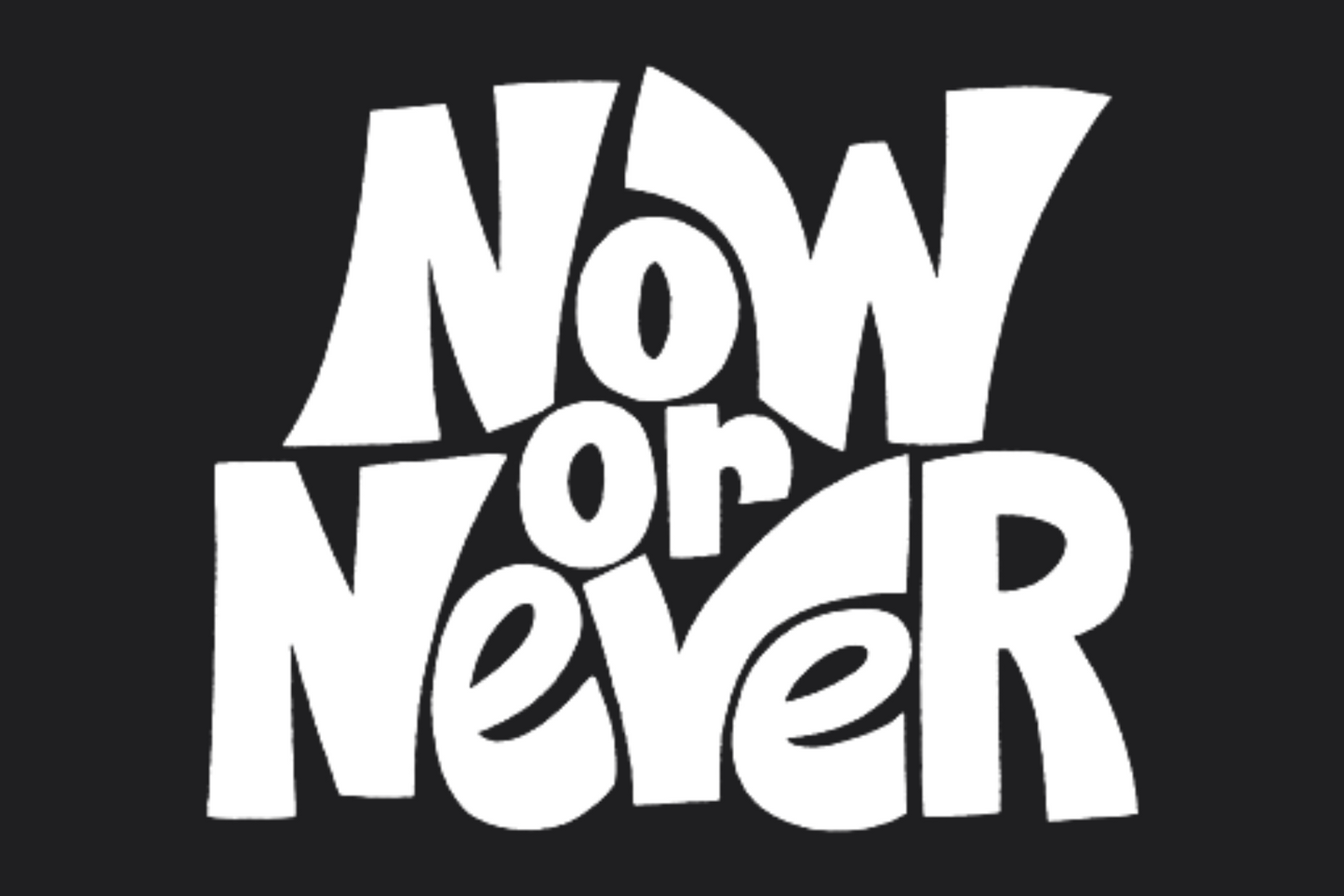 Now or Never Sticker