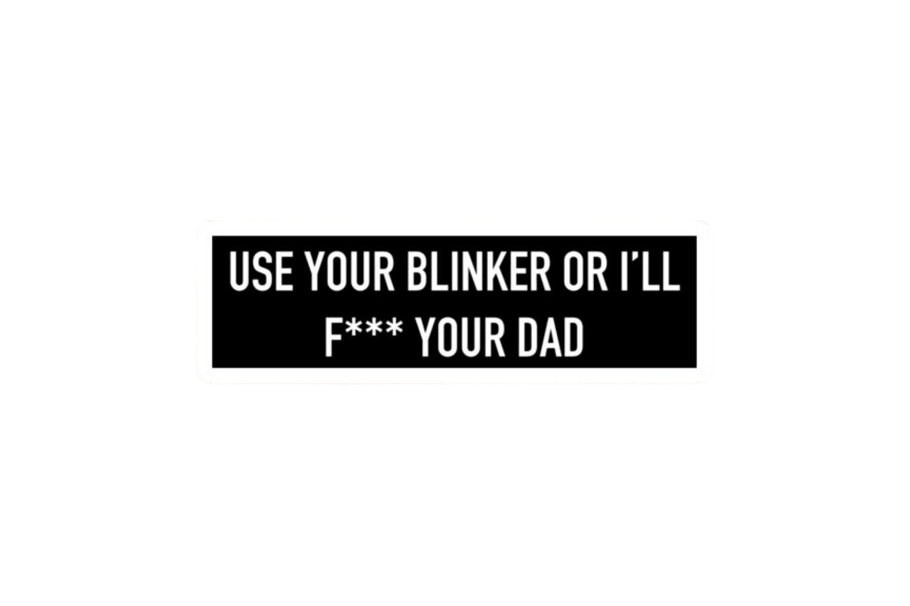 SLAP STICKER: USE YOUR BLINKER