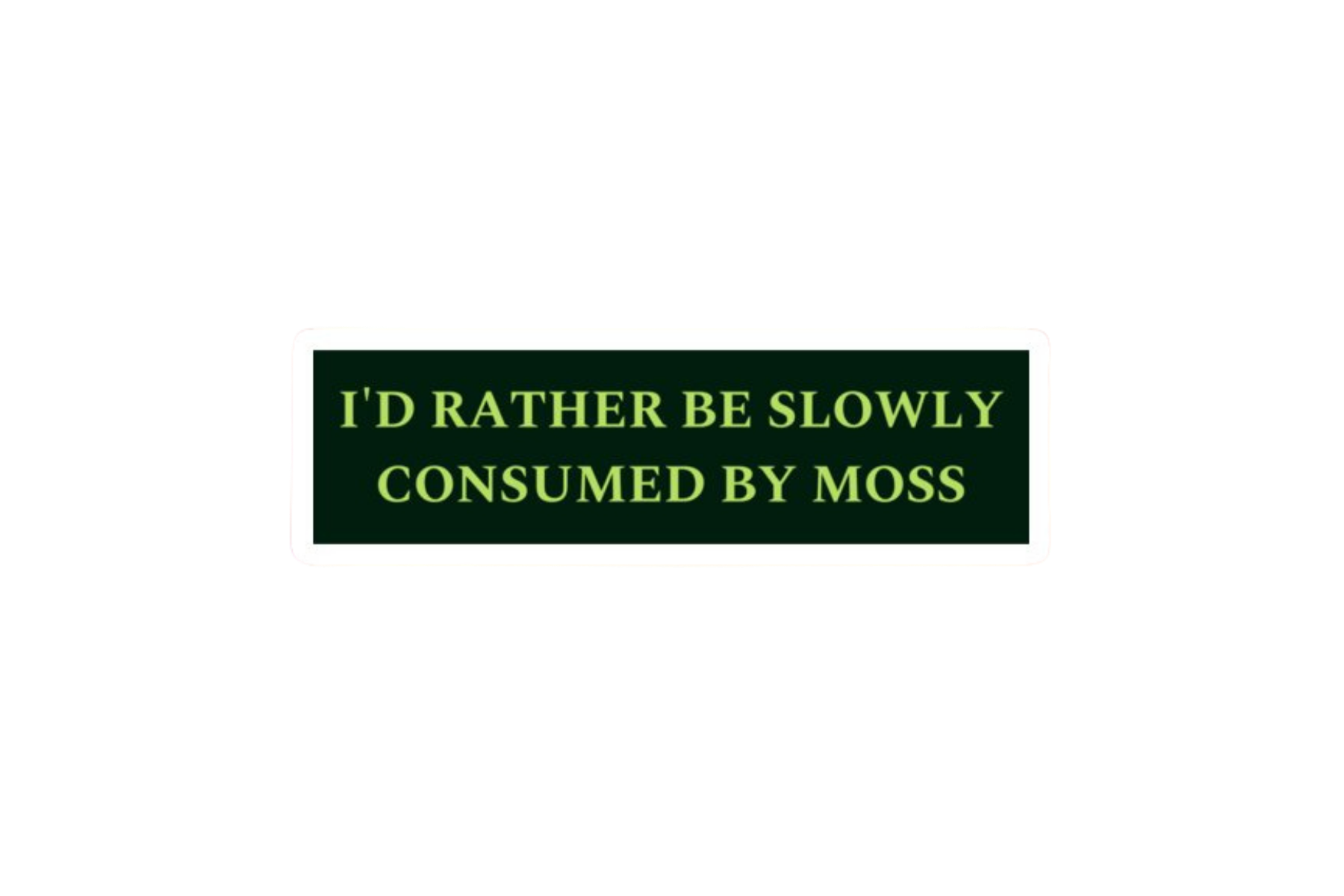 SLAP STICKER: I'D RATHER BE
