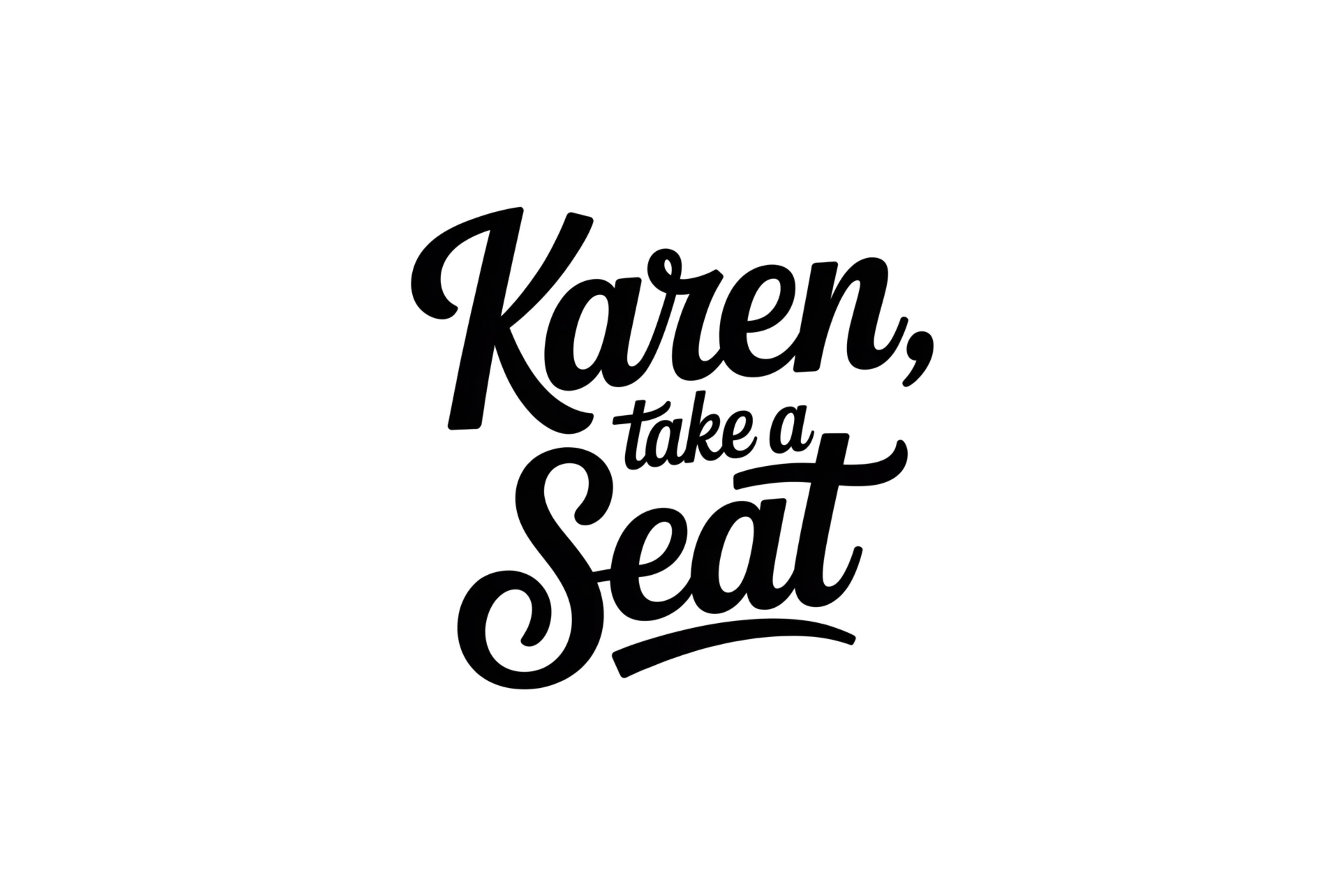 STICKER: KAREN, TAKE A SEAT - OzDecalz