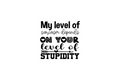 Die-Cut Sticker: MY LEVEL OF SARCASM DEPENDS ON