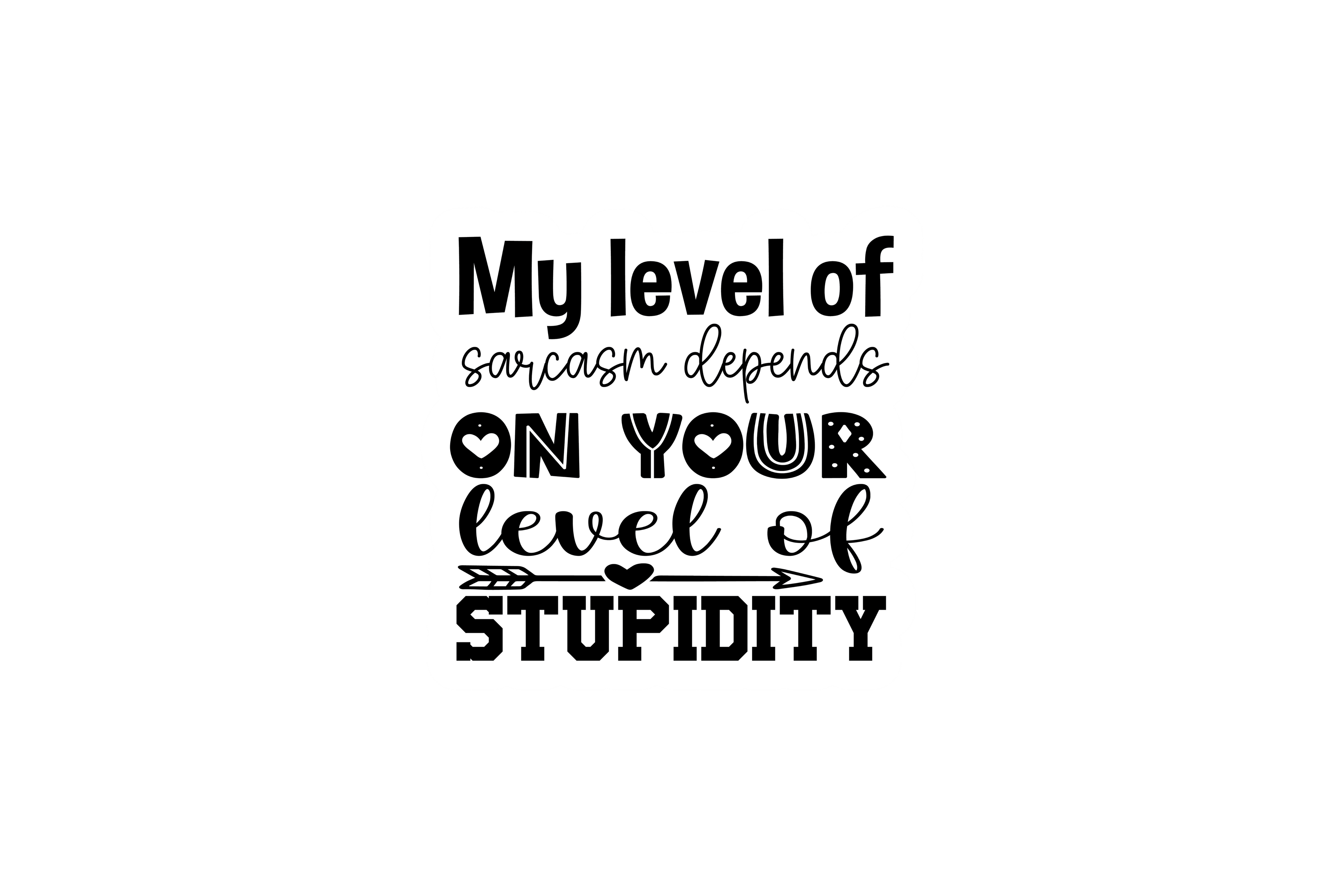 STICKER: MY LEVEL OF SARCASM DEPENDS ON