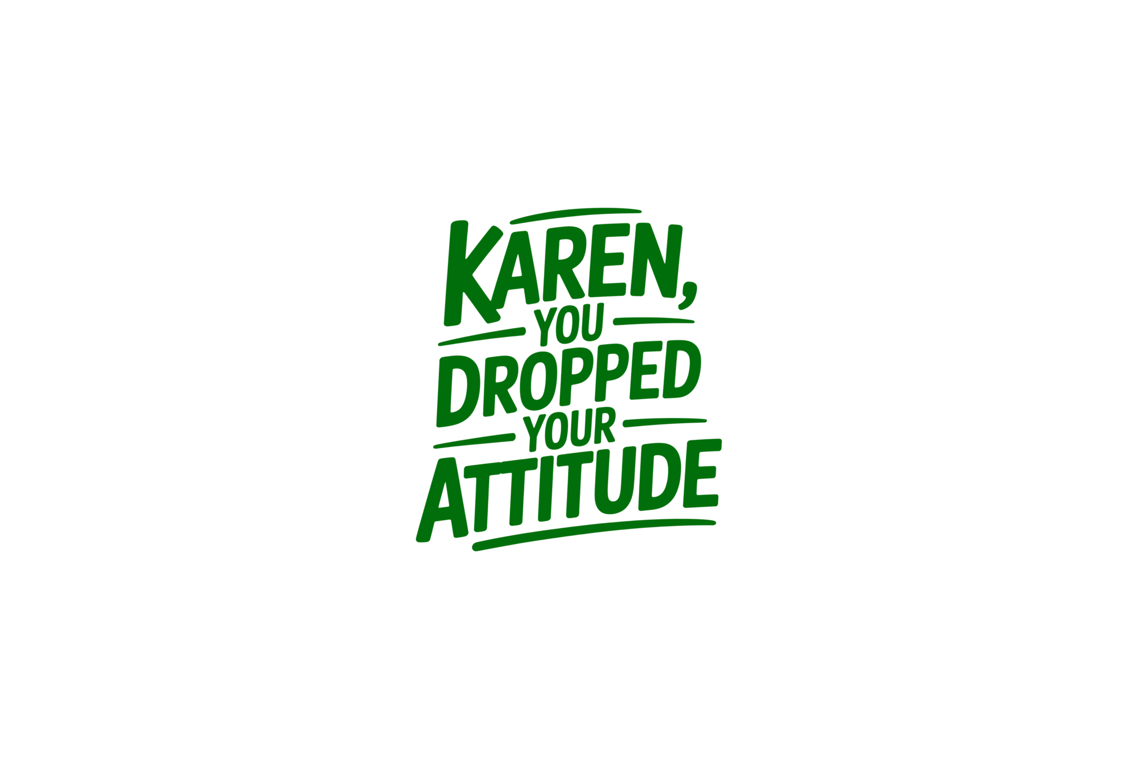 STICKER: KAREN, YOU DROPPED YOUR ATTITUDE - OzDecalz