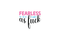 Die-Cut Sticker: FEARLESS AS F*CK