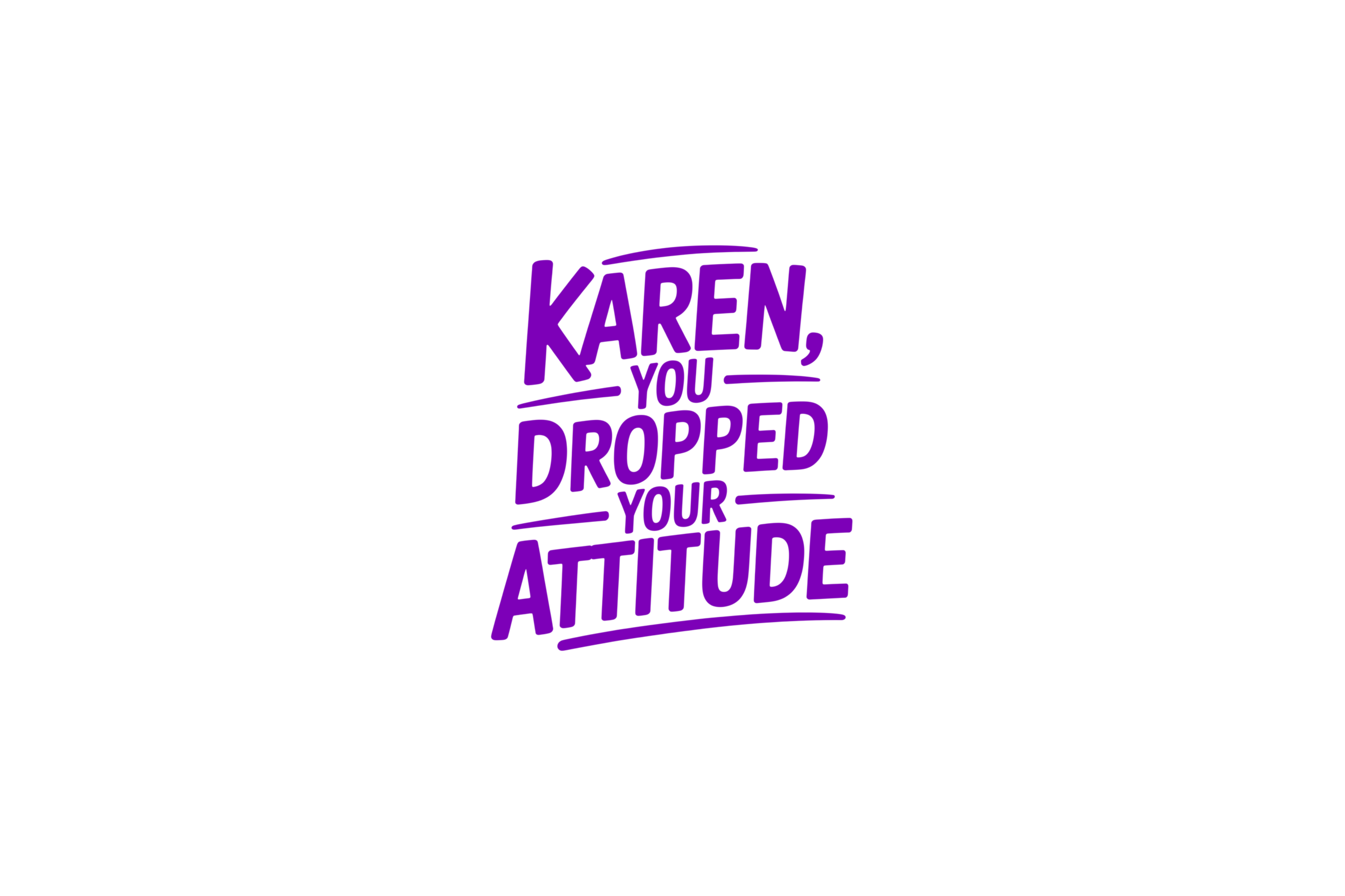 STICKER: KAREN, YOU DROPPED YOUR ATTITUDE - OzDecalz