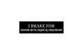 SLAP STICKER: I BRAKE FOR