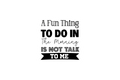 Die-Cut Sticker: A FUN THING TO DO IN THE