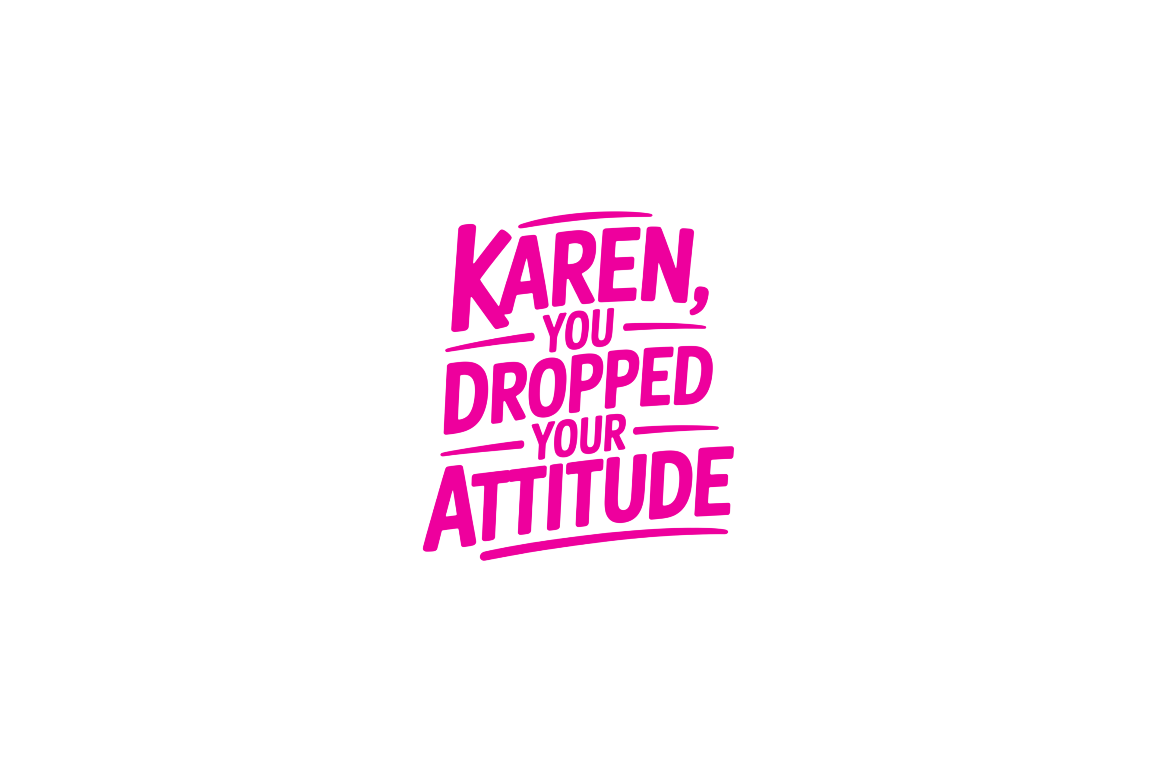 STICKER: KAREN, YOU DROPPED YOUR ATTITUDE - OzDecalz