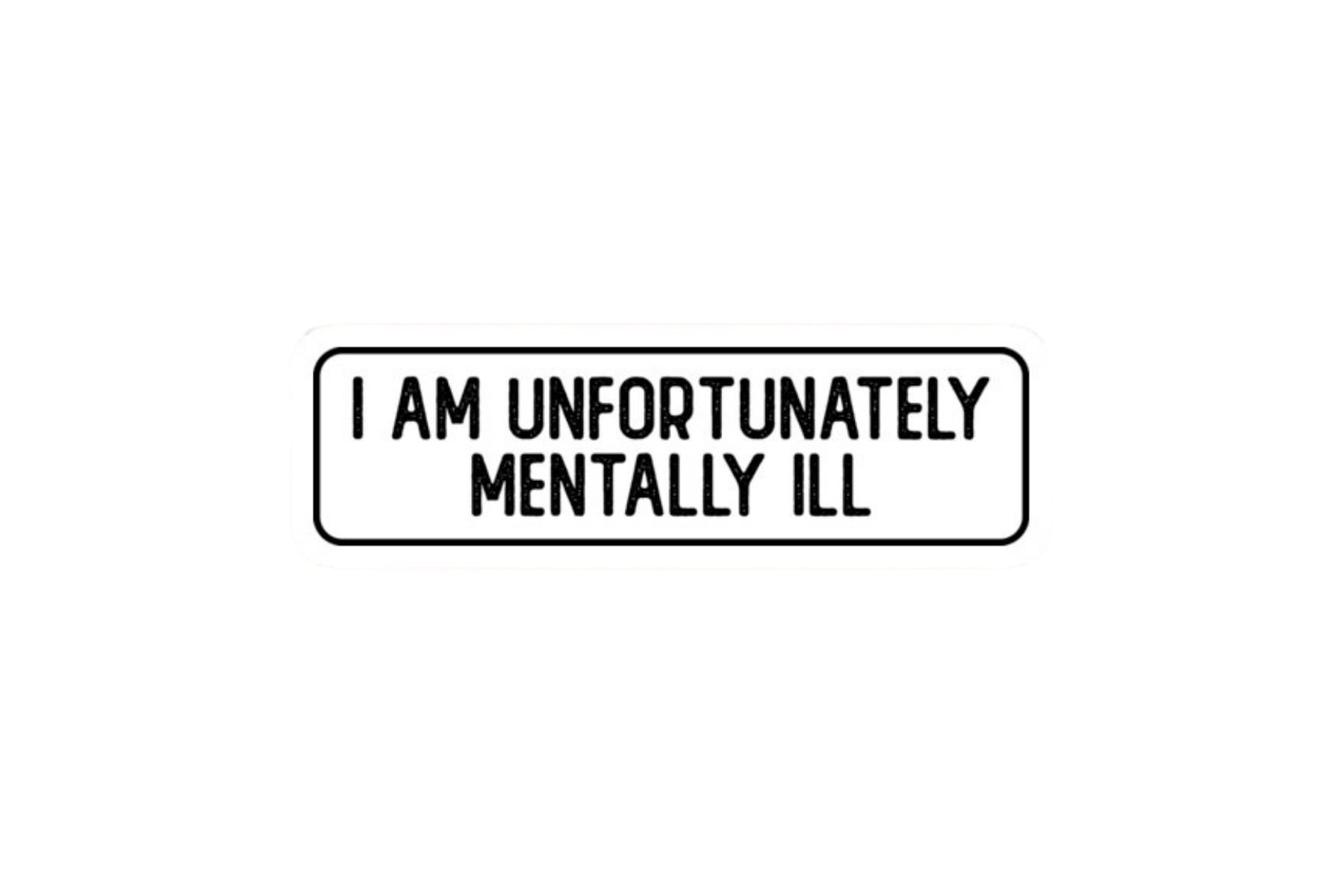 SLAP STICKER: I AM UNFORTUNATLEY