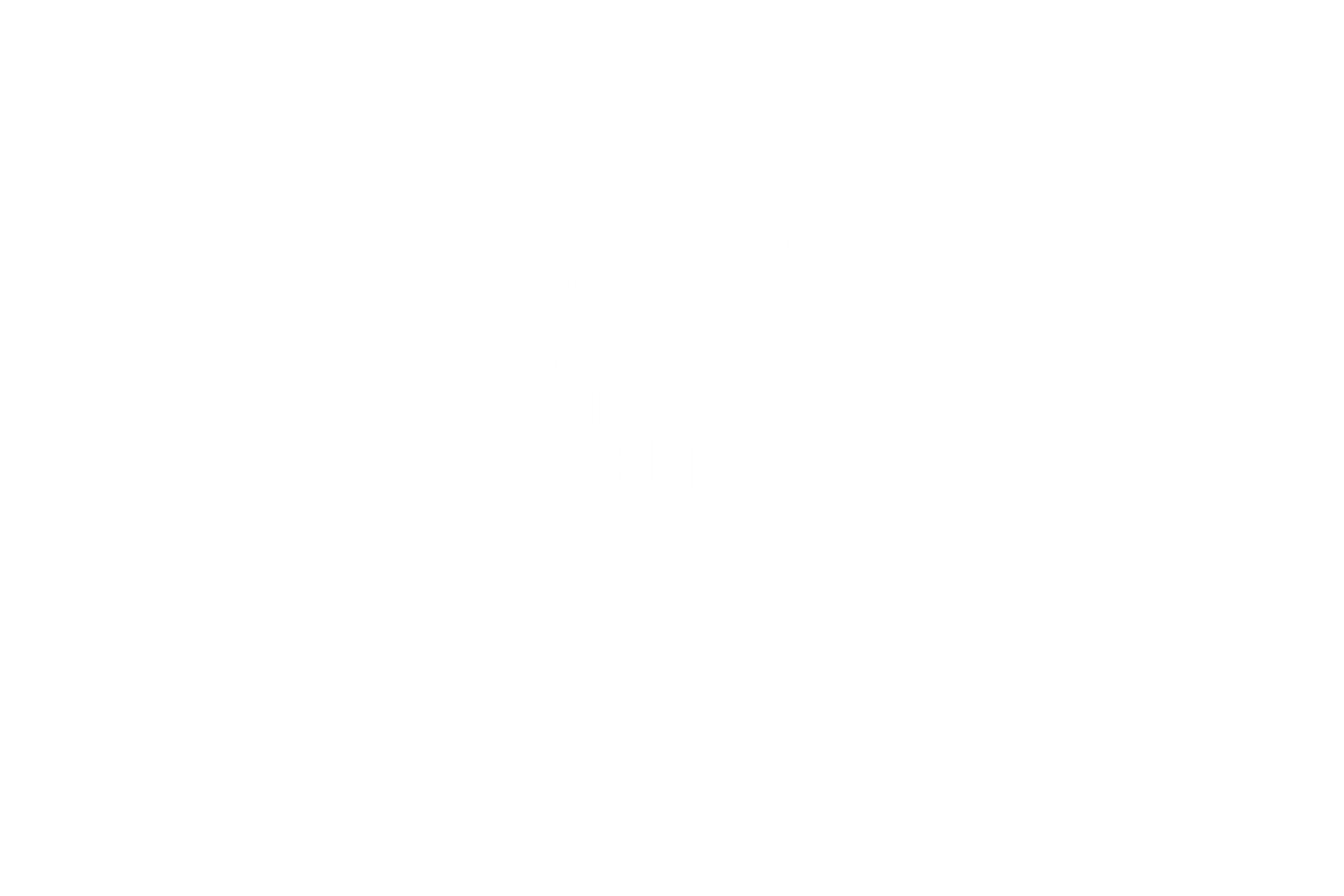 STICKER: I KNOW I HAVE A NUCE BUTT - OzDecalz