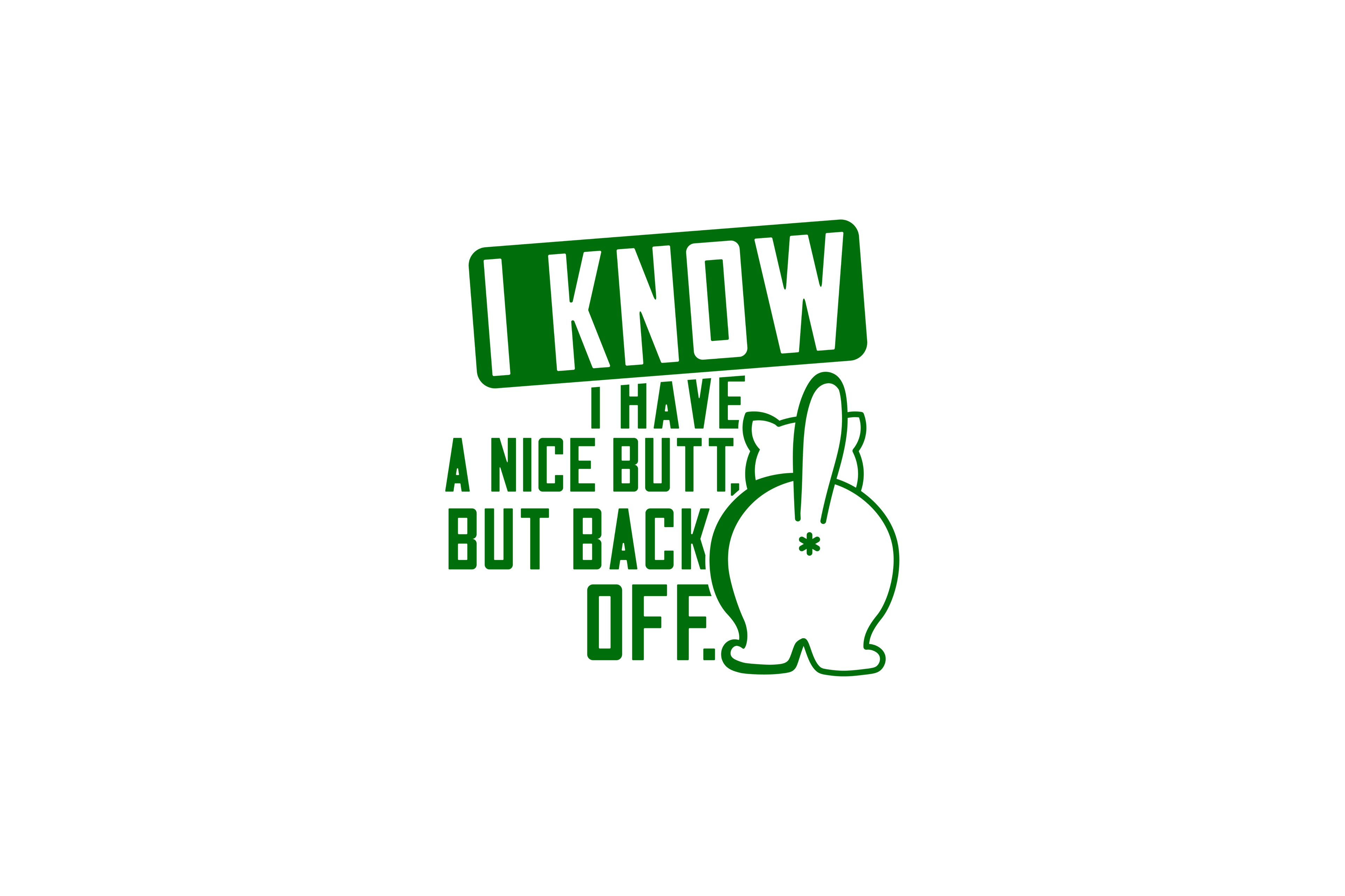 STICKER: I KNOW I HAVE A NUCE BUTT - OzDecalz