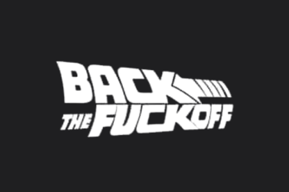 Back the Fu*k Off Sticker