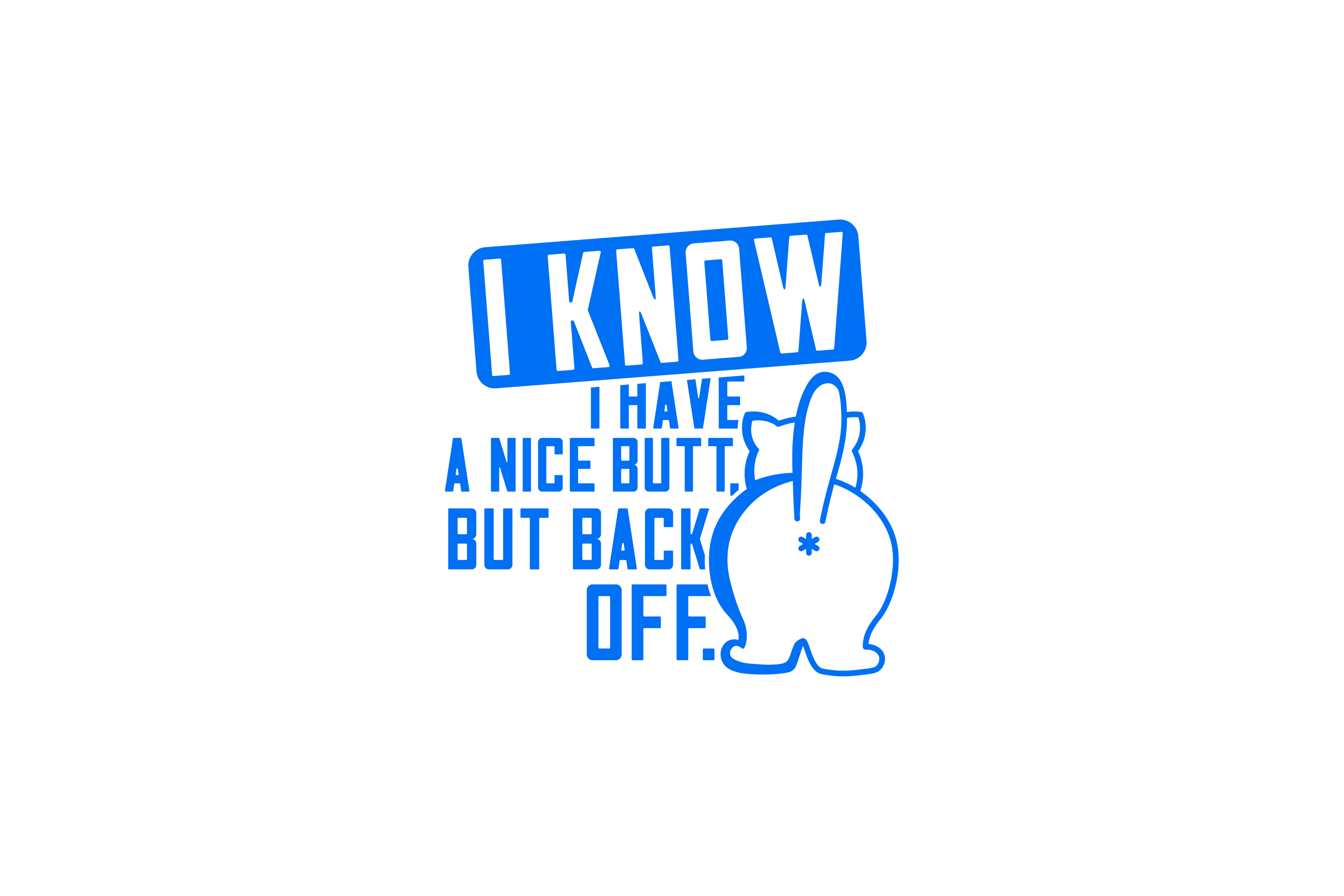 STICKER: I KNOW I HAVE A NUCE BUTT - OzDecalz