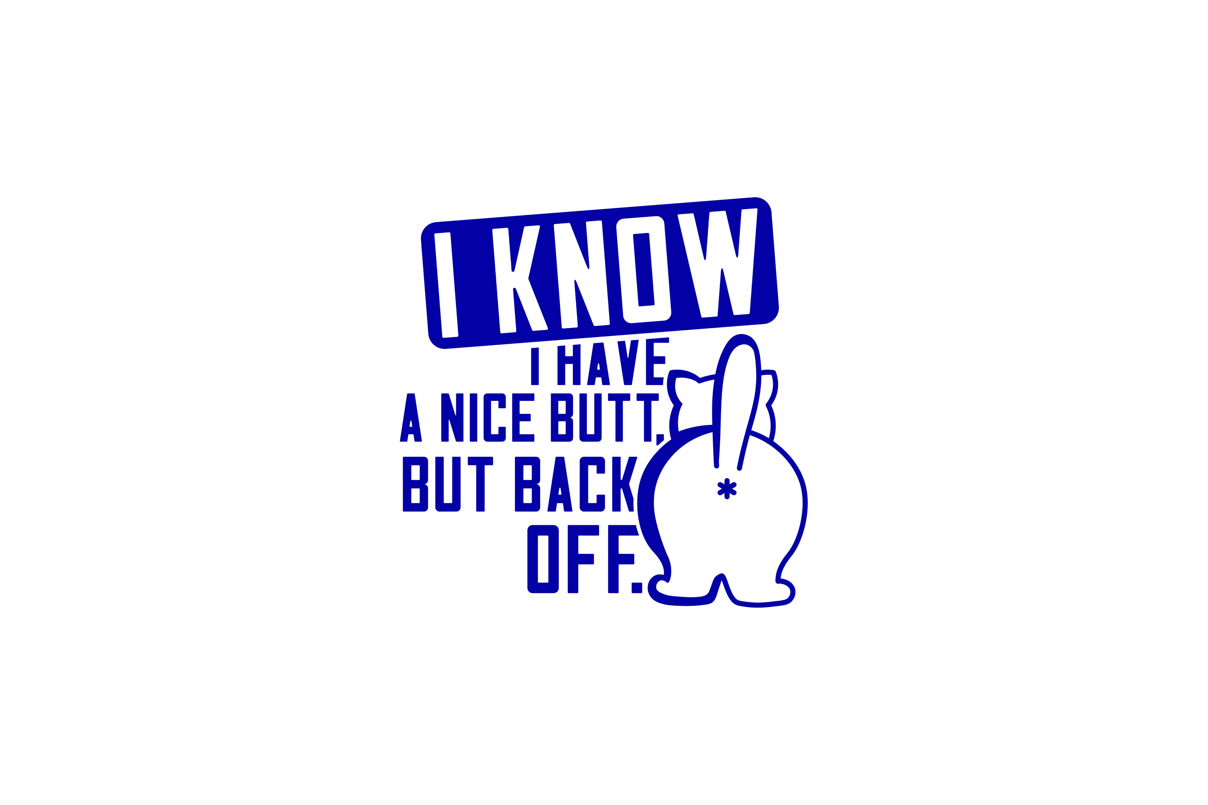 STICKER: I KNOW I HAVE A NUCE BUTT - OzDecalz