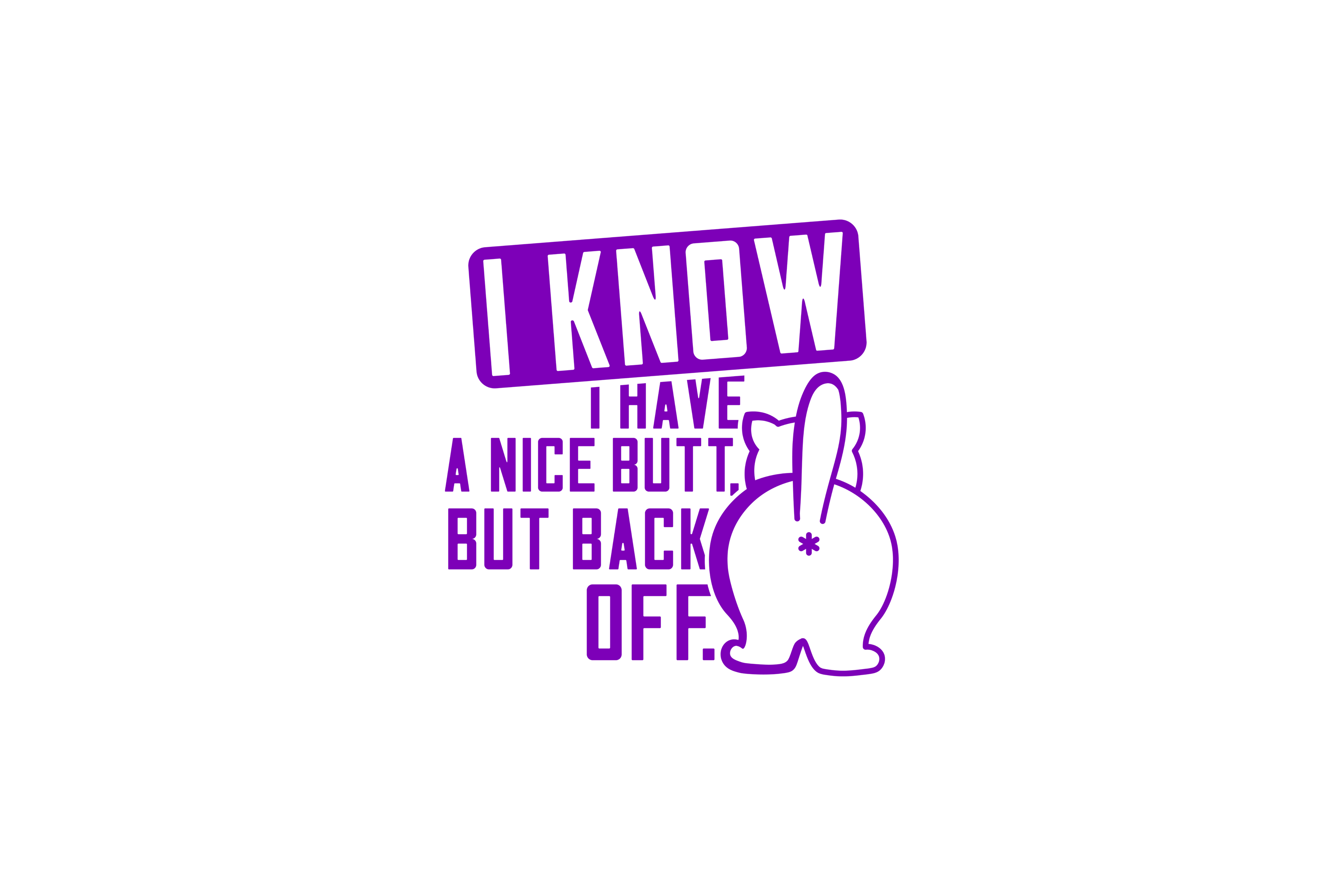 STICKER: I KNOW I HAVE A NUCE BUTT - OzDecalz