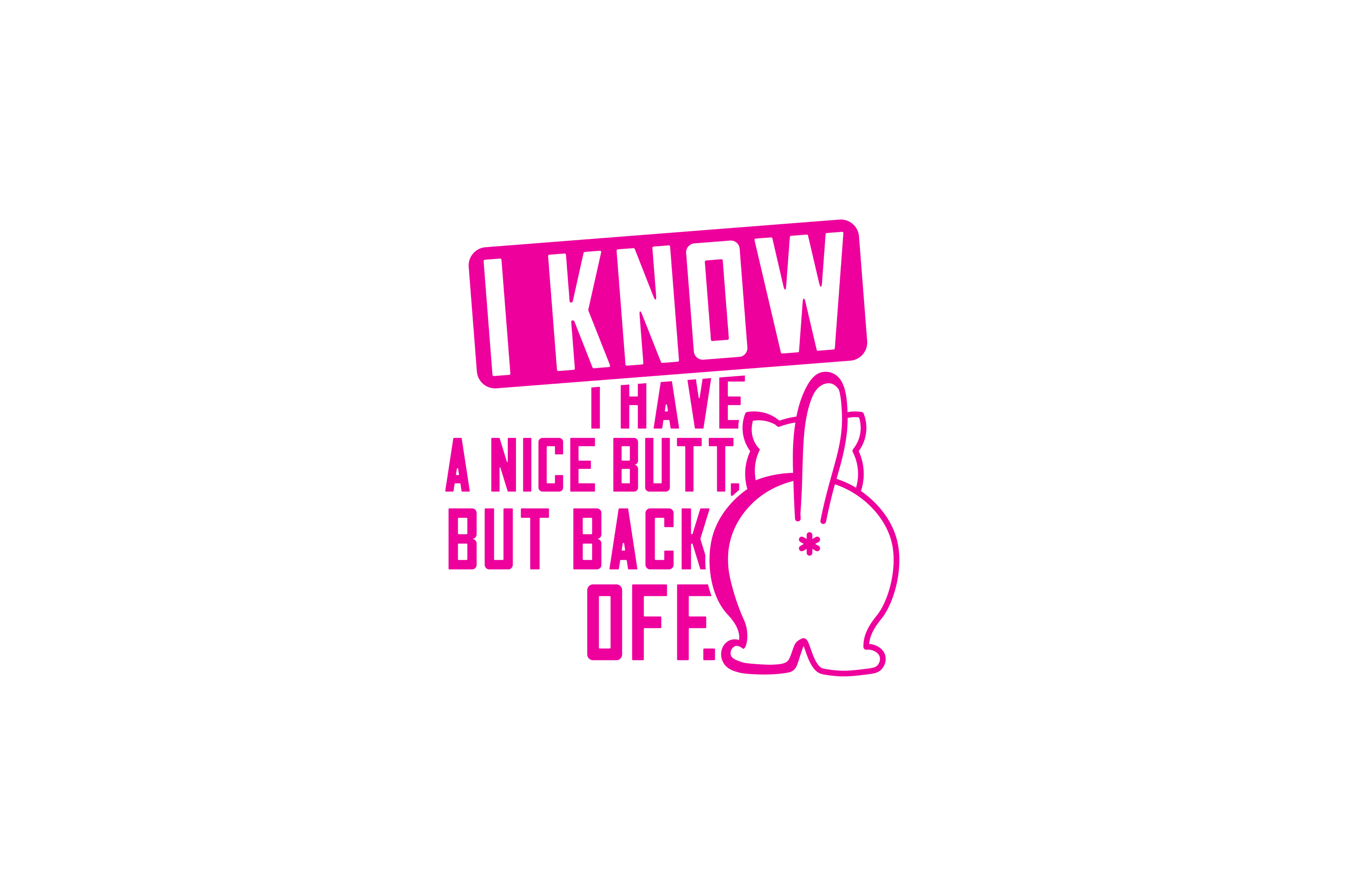 STICKER: I KNOW I HAVE A NUCE BUTT - OzDecalz