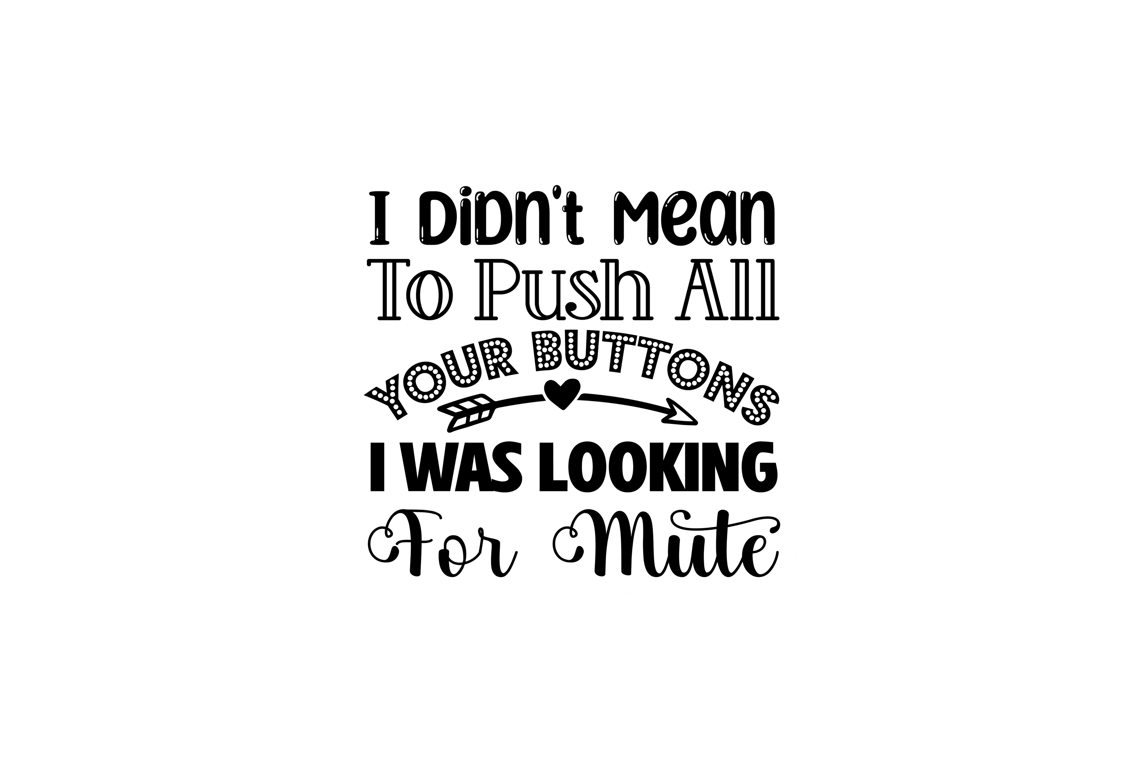 STICKER: I DIDN'T MEAN TO PUSH ALL
