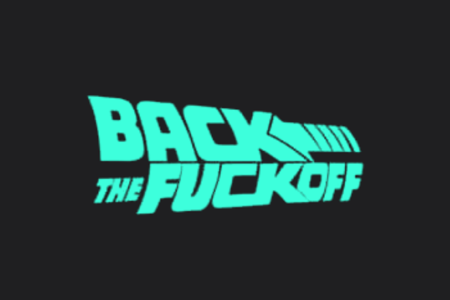 Back the Fu*k Off Sticker