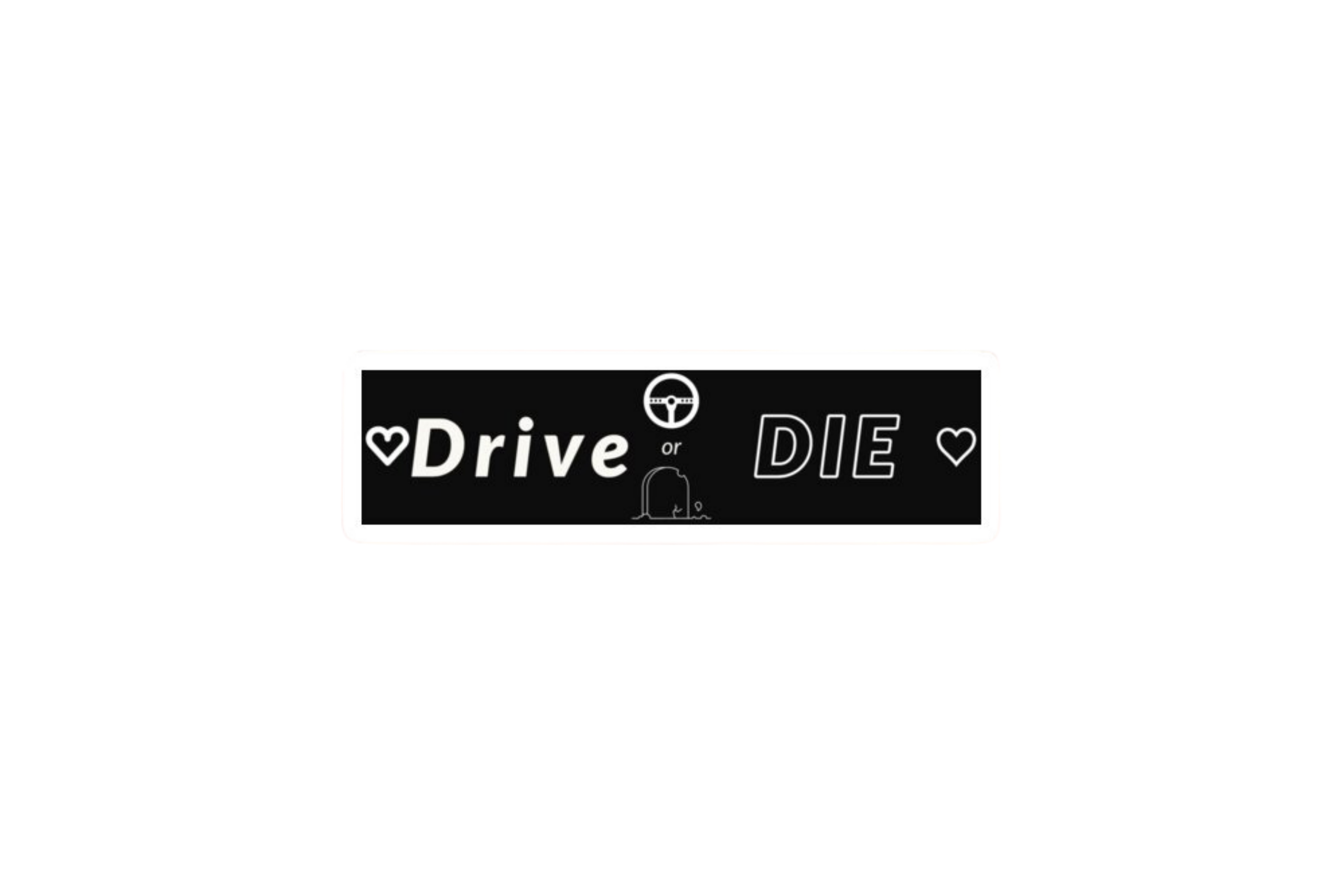 SLAP STICKER: DRIVE OR DIE