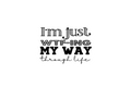 Die-Cut Sticker: I'M JUST WTF-ING MY WAY