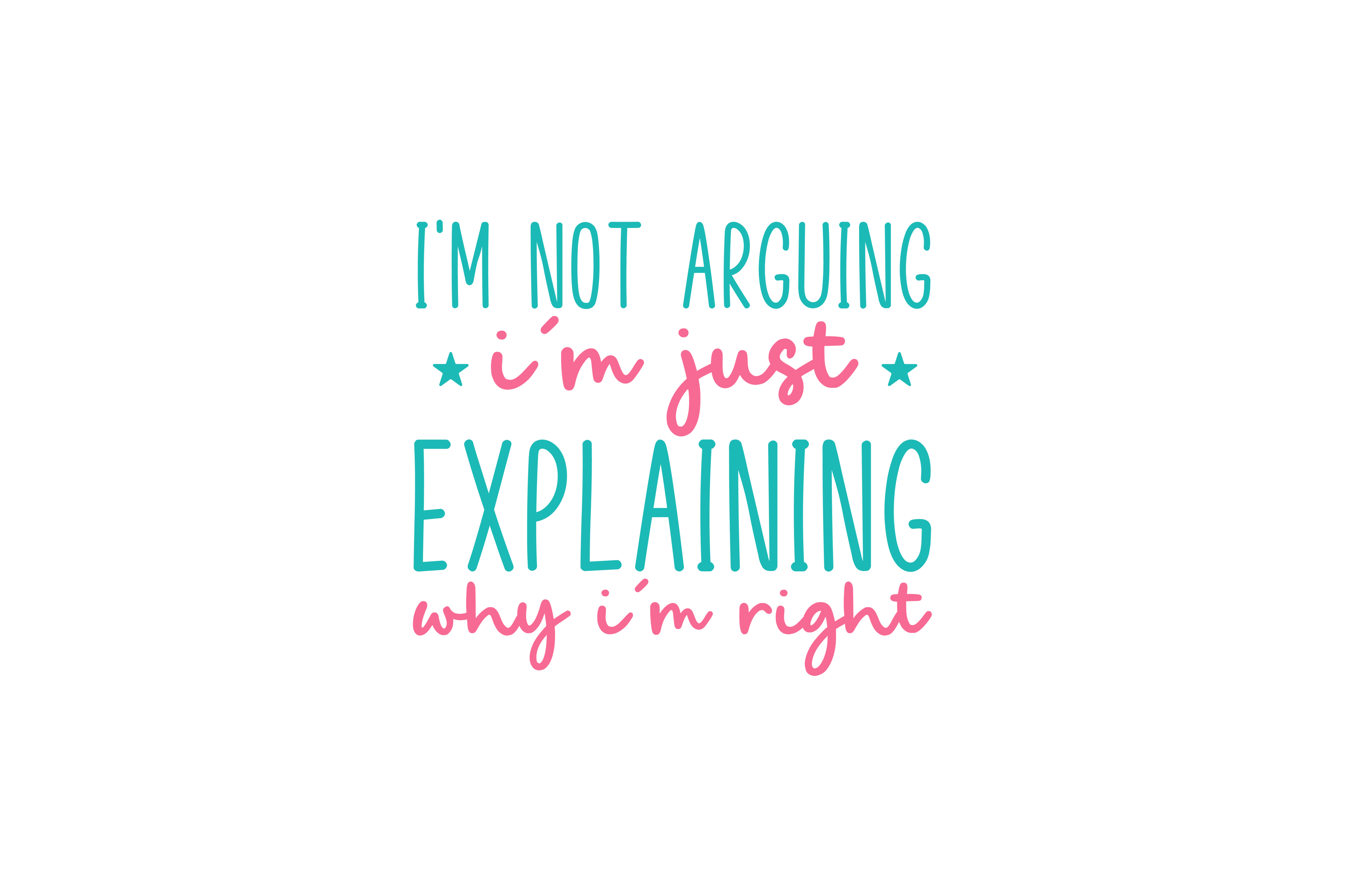 STICKER: I'M NOT ARGUING I'M JUST EXPLAINING - OzDecalz
