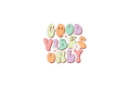 Die-Cut Sticker: GOOD VIBES ONLY