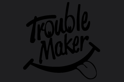 Trouble Maker Sticker