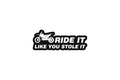 STICKER: RIDE IT LIKE YOU