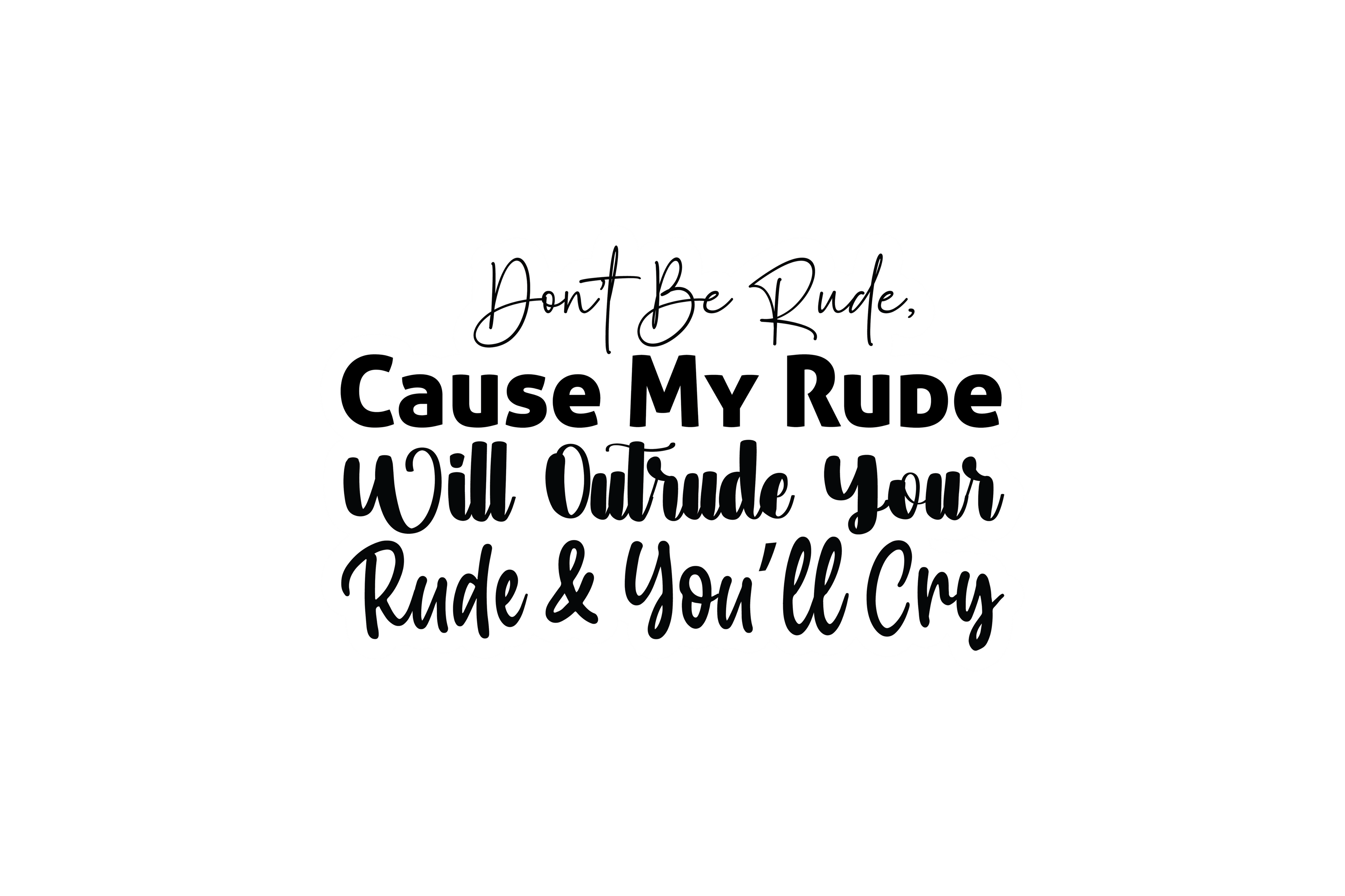 STICKER: DON'T BE RUDE CAUSE