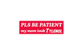 SLAP STICKER: PLS BE PATIENT