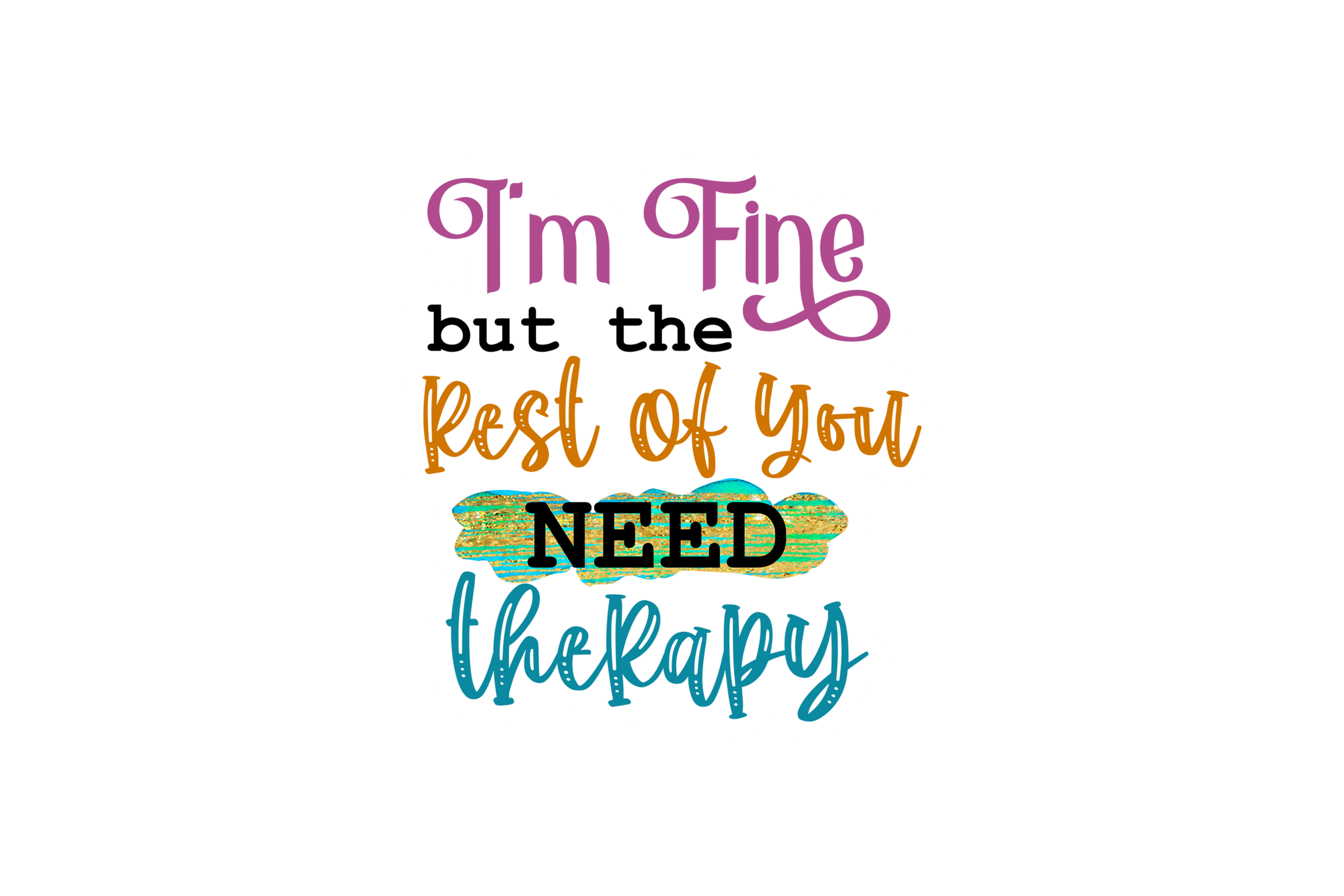 STICKER: I'M FINE BUT THE REST OF YOU