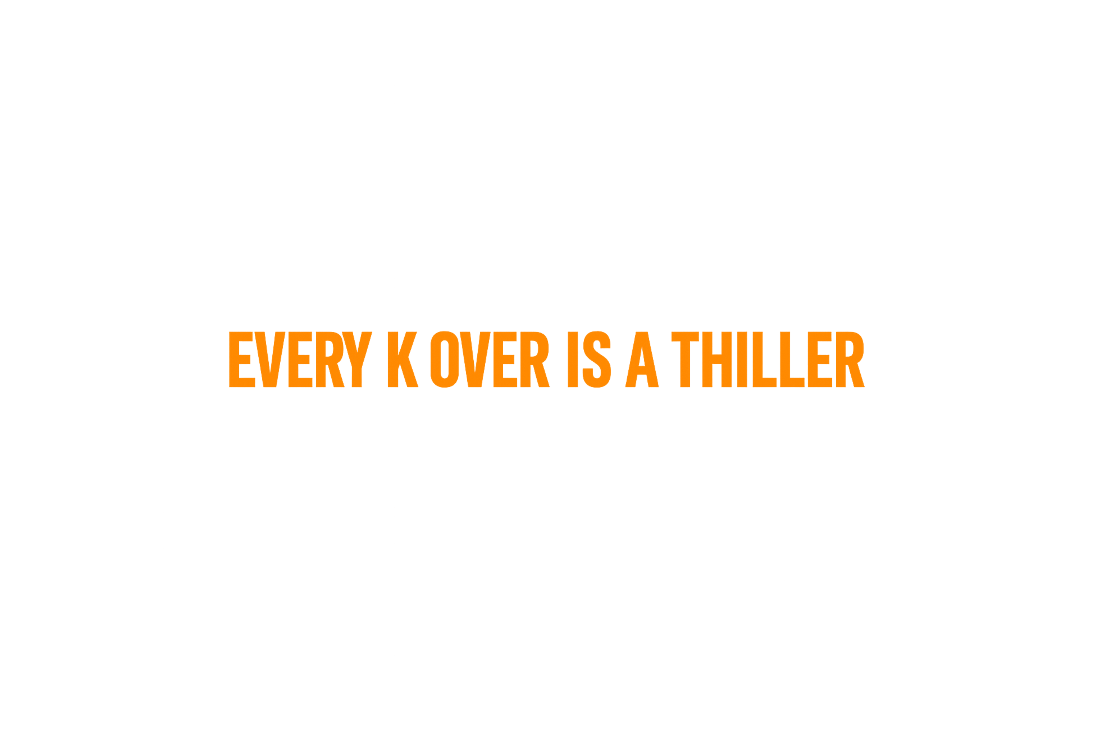 STICKER: EVERY K OVER IS A THRILLER