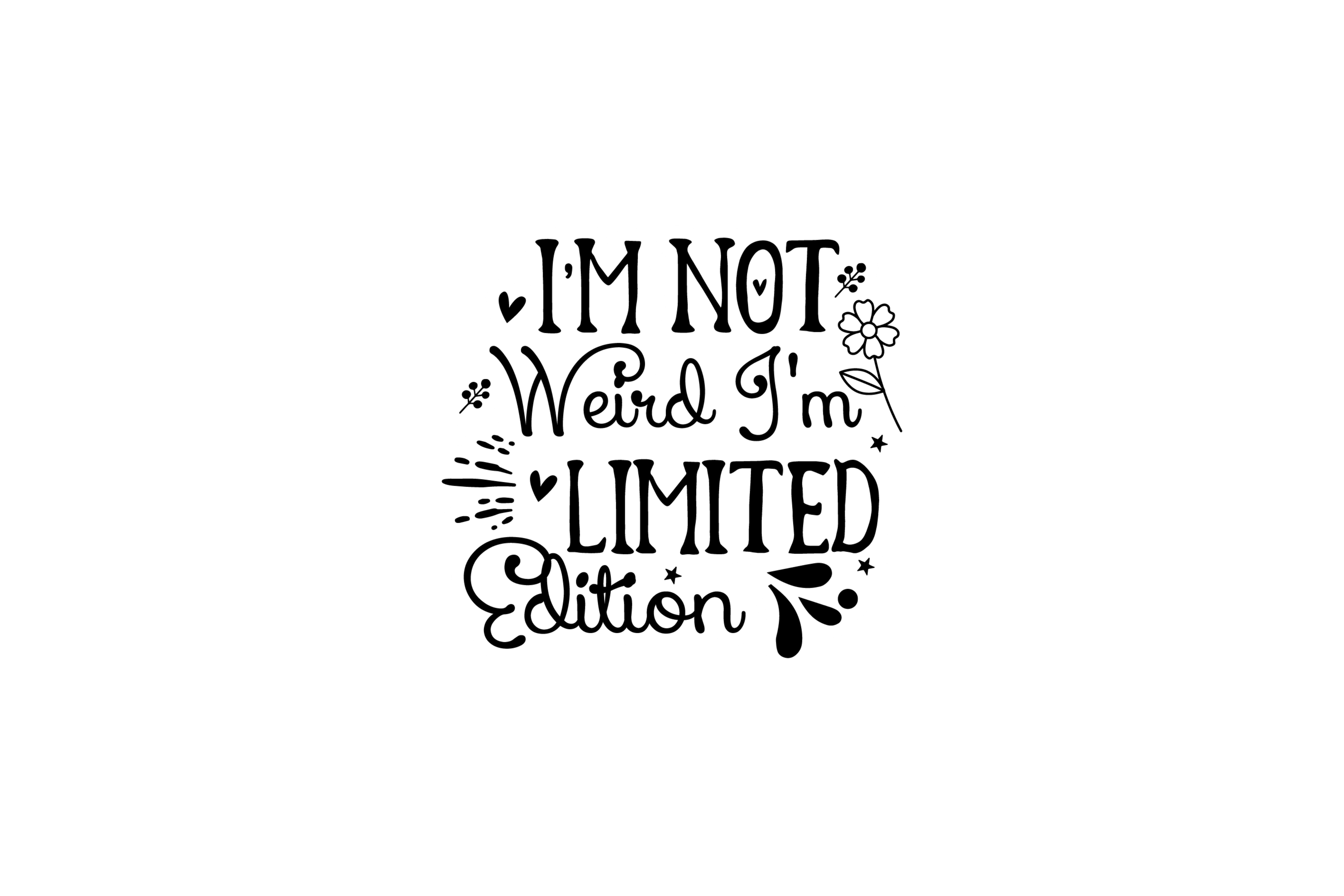 STICKER: I'M NOT WEIRD I'M LIMITED EDITION