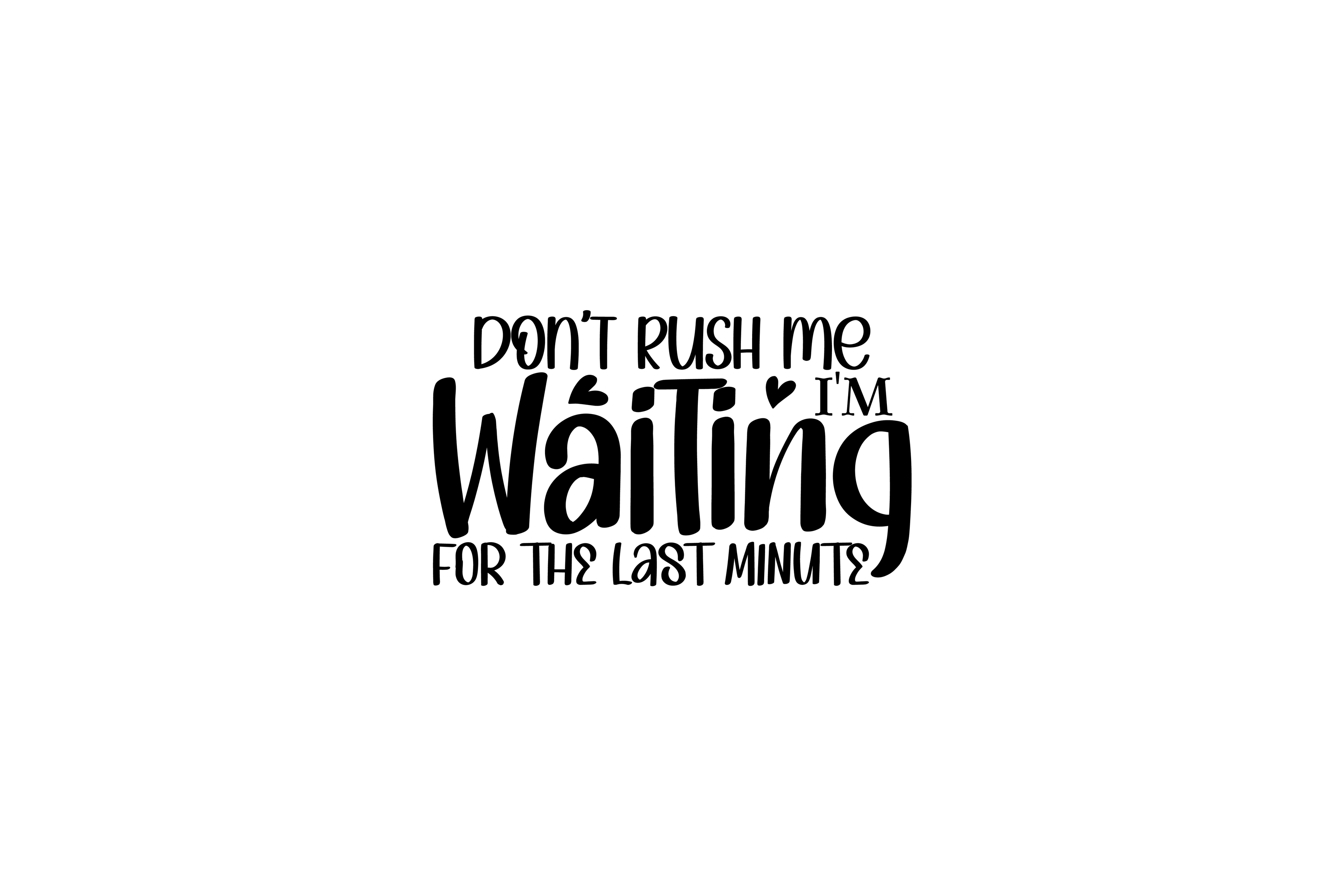 STICKER: DON'T RUSH ME - OzDecalz