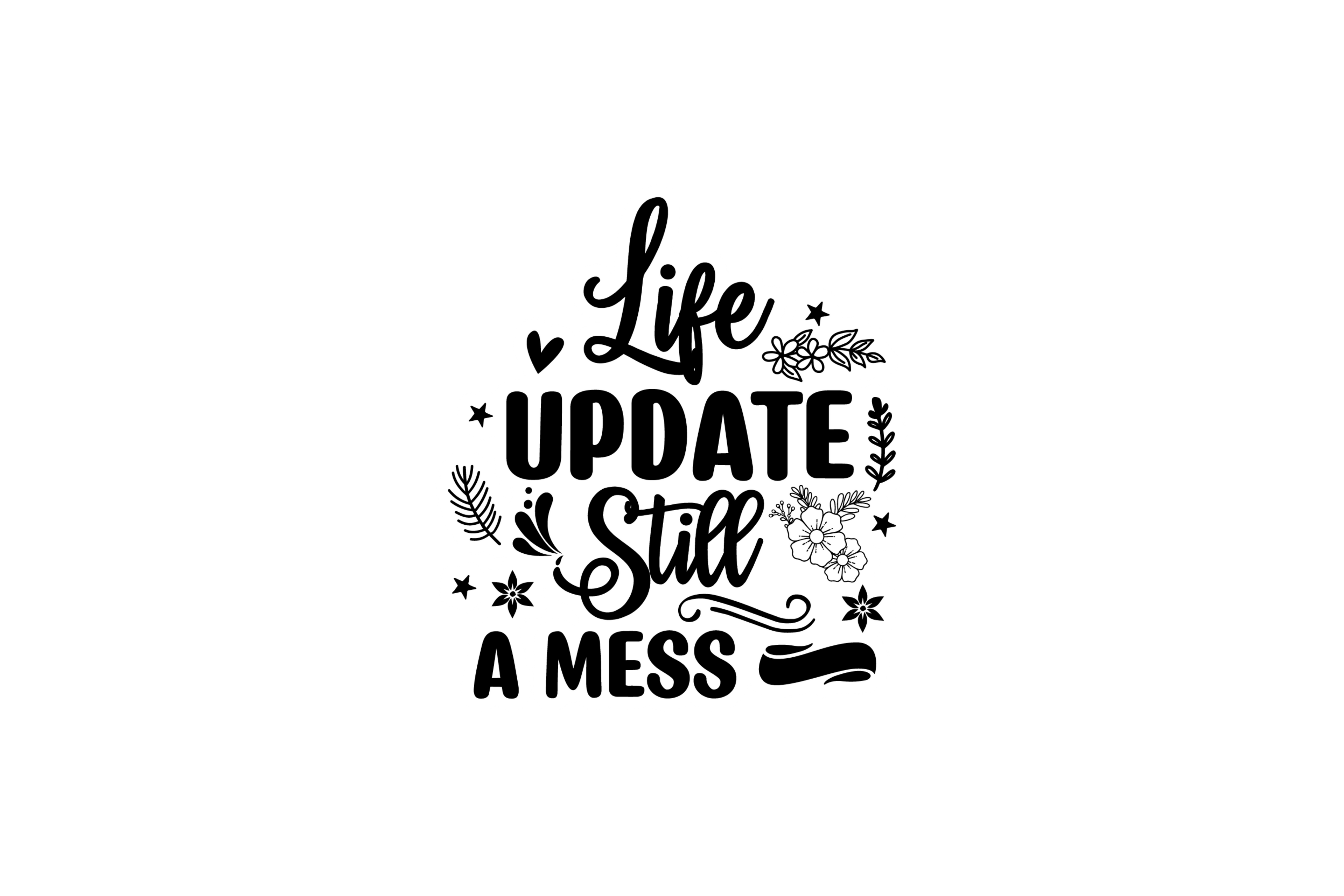 STICKER: LIFE UPDATE STILL A MESS