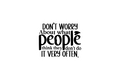 STICKER: DON'T WORRY ABOUT WHAT PEOPLE THINK - OzDecalz