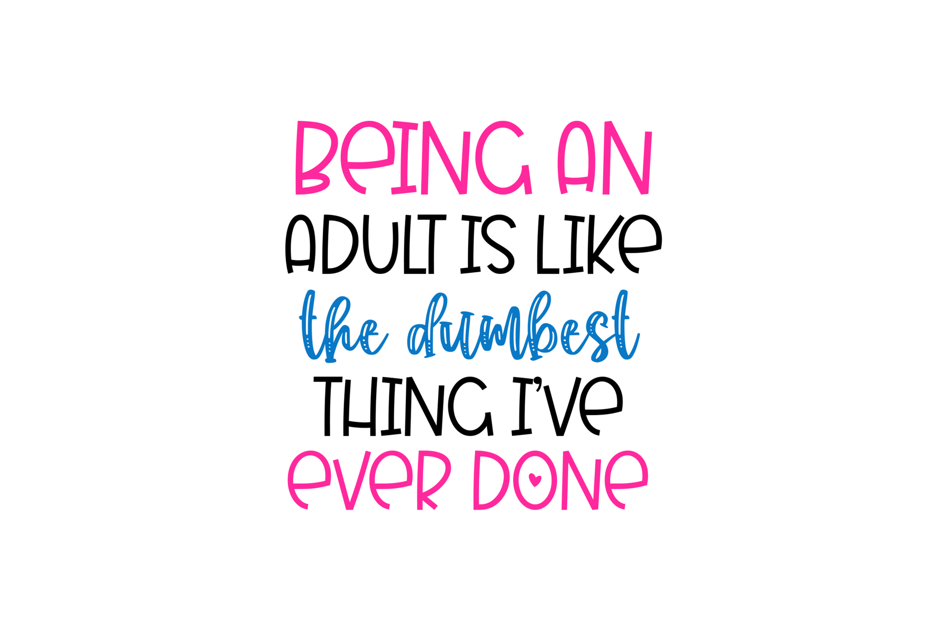 STICKER: BEING AN ADULT IS LIKE