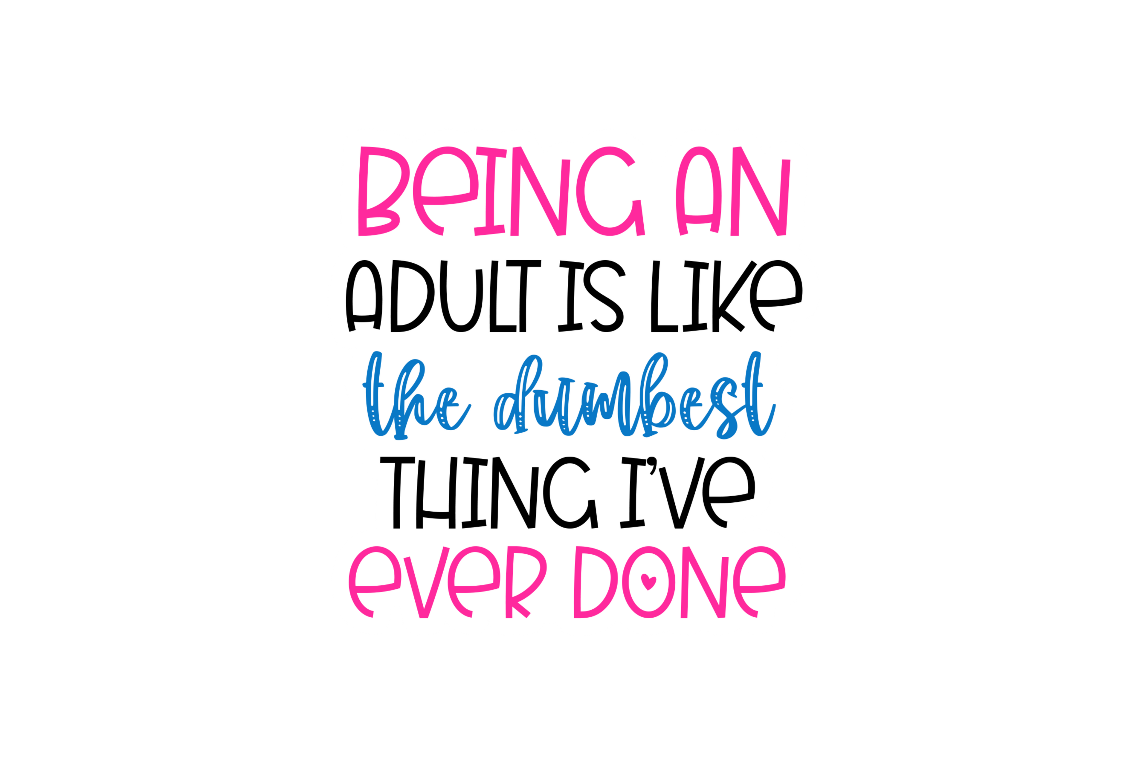 STICKER: BEING AN ADULT IS LIKE