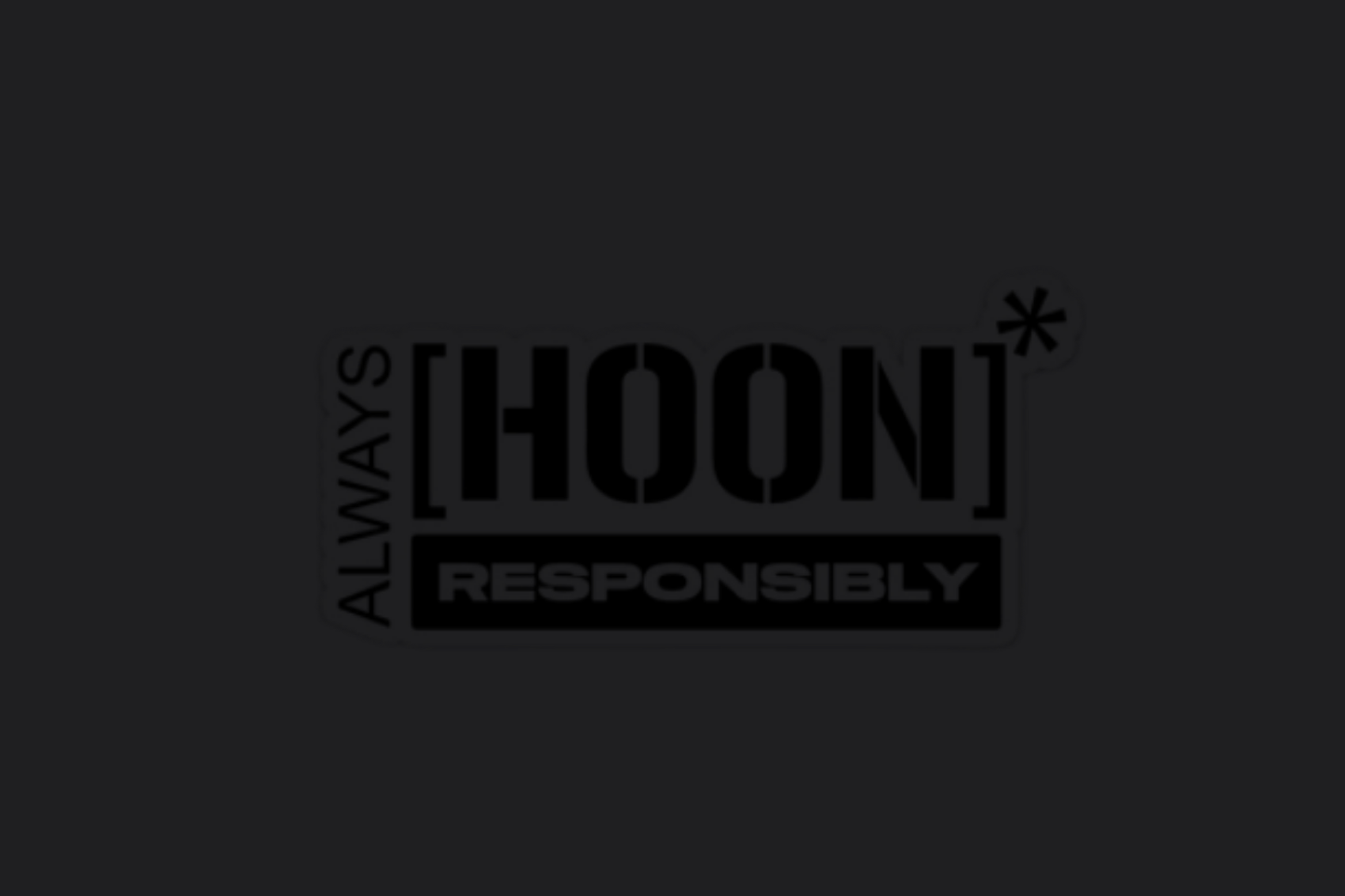 Always Hoon Responsibly Sticker