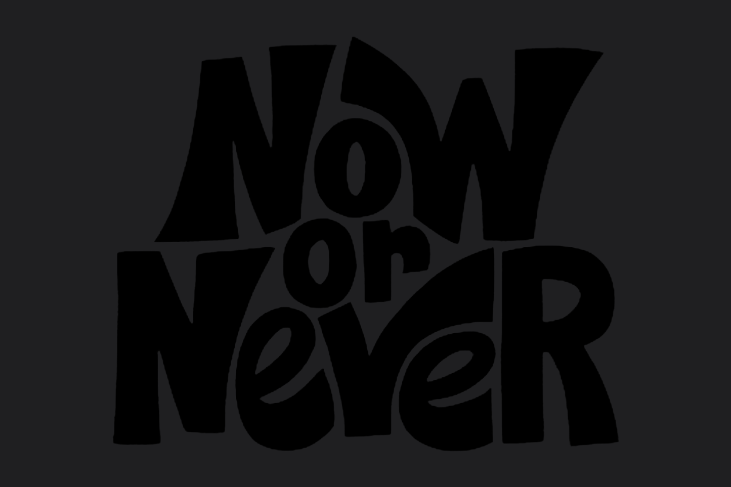 Now or Never Sticker