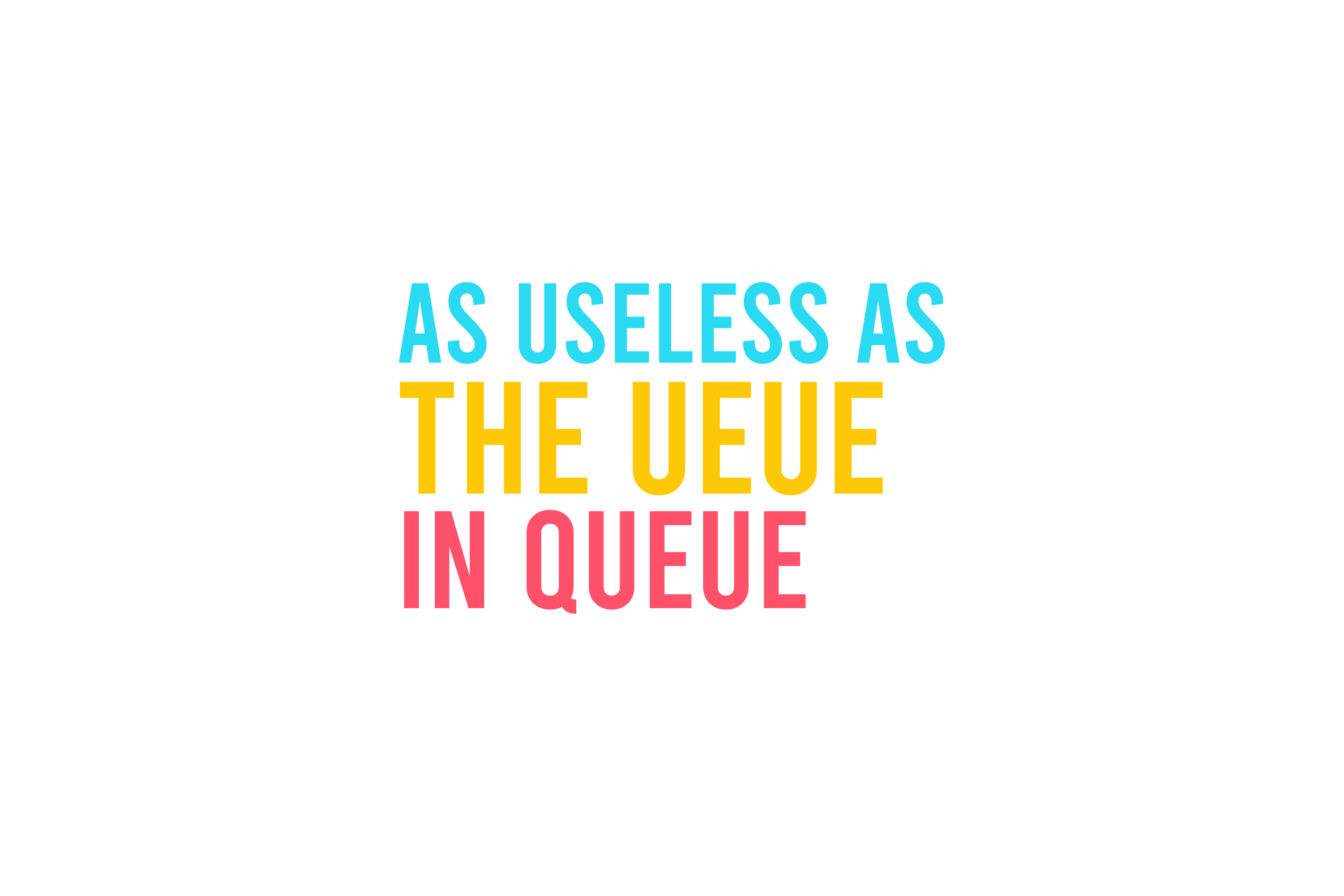 STICKER: AS USELESS AS THE UEUE IN QUEUE - OzDecalz