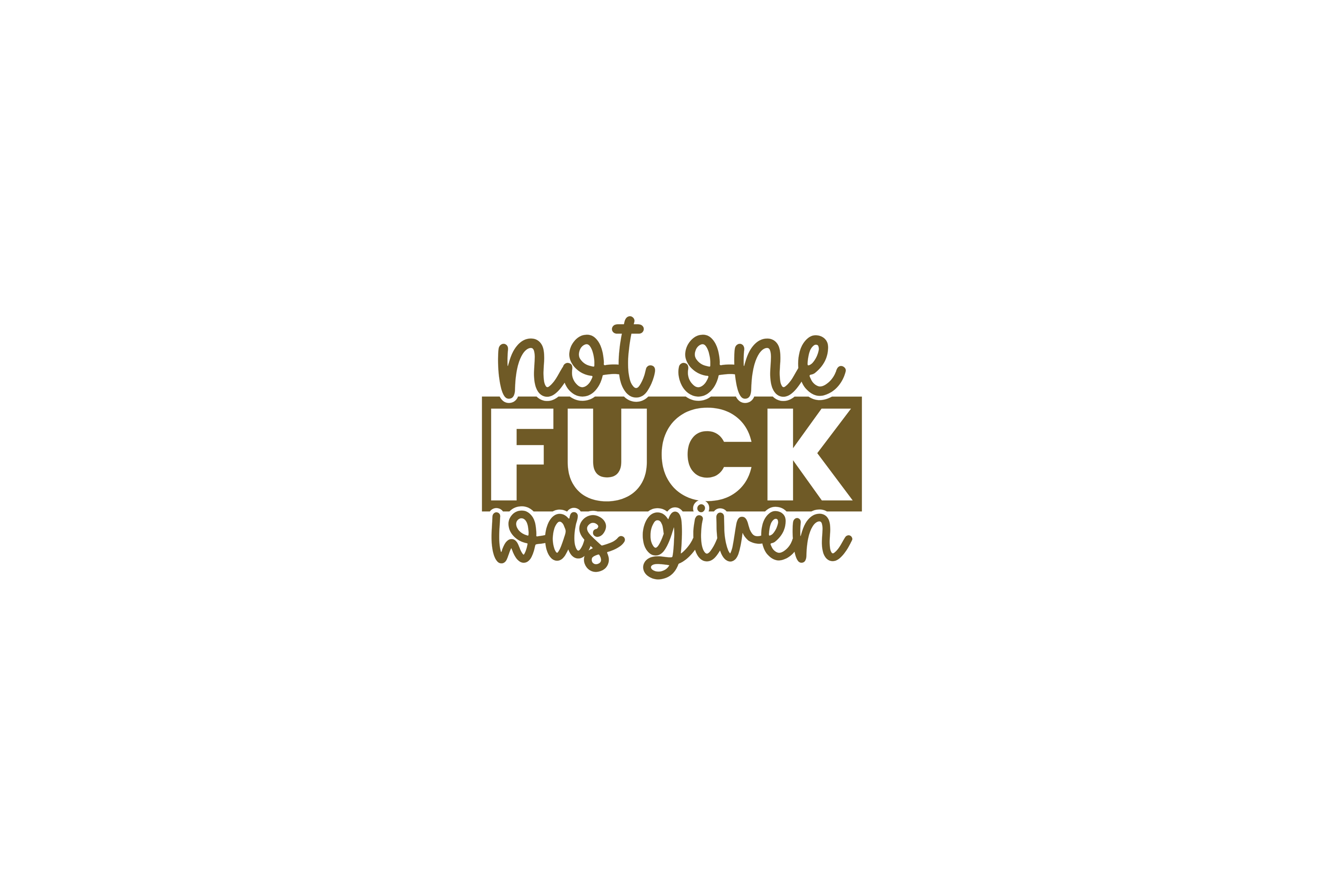STICKER: NOT ONE FU*K WAS GIVEN